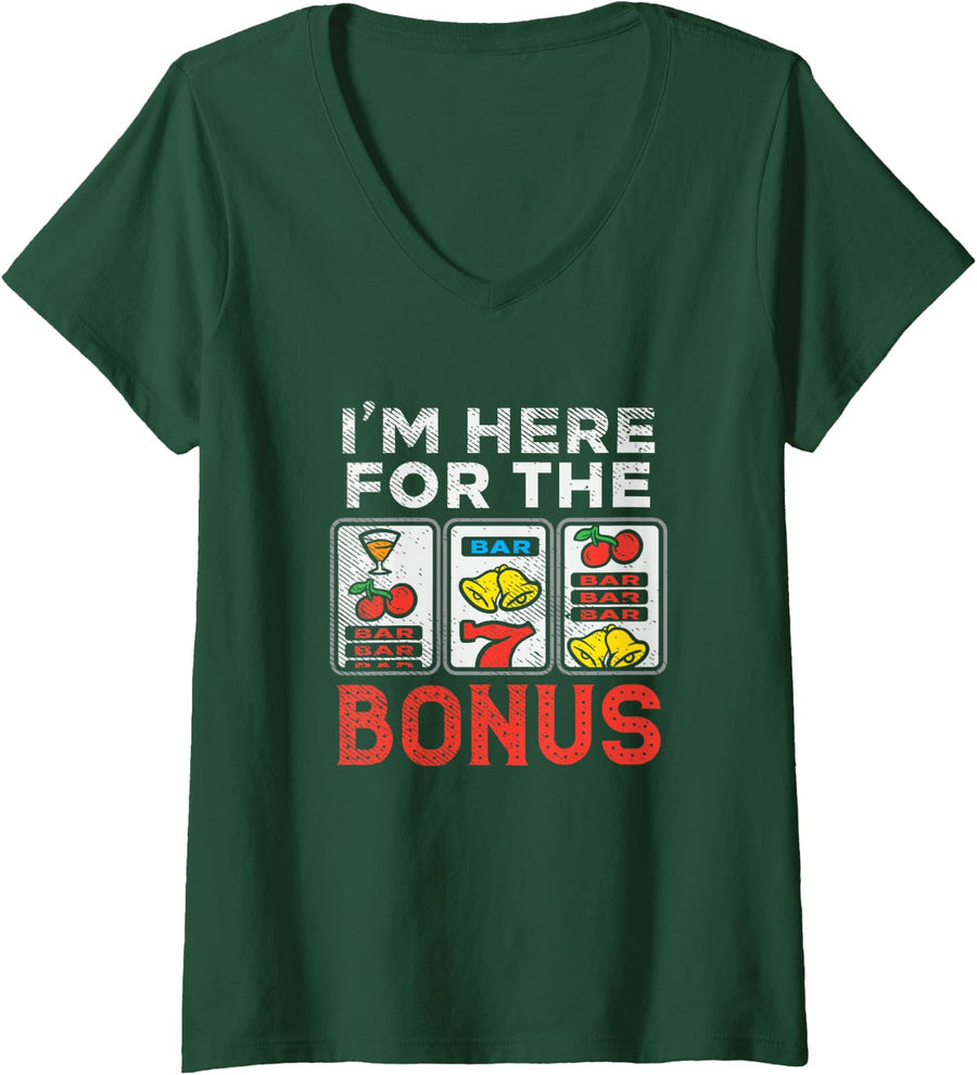 Women's I'm Here for The Bonus Casino Gambling Las Vegas Trip Party V-Neck T-Shirt - Dark Green
