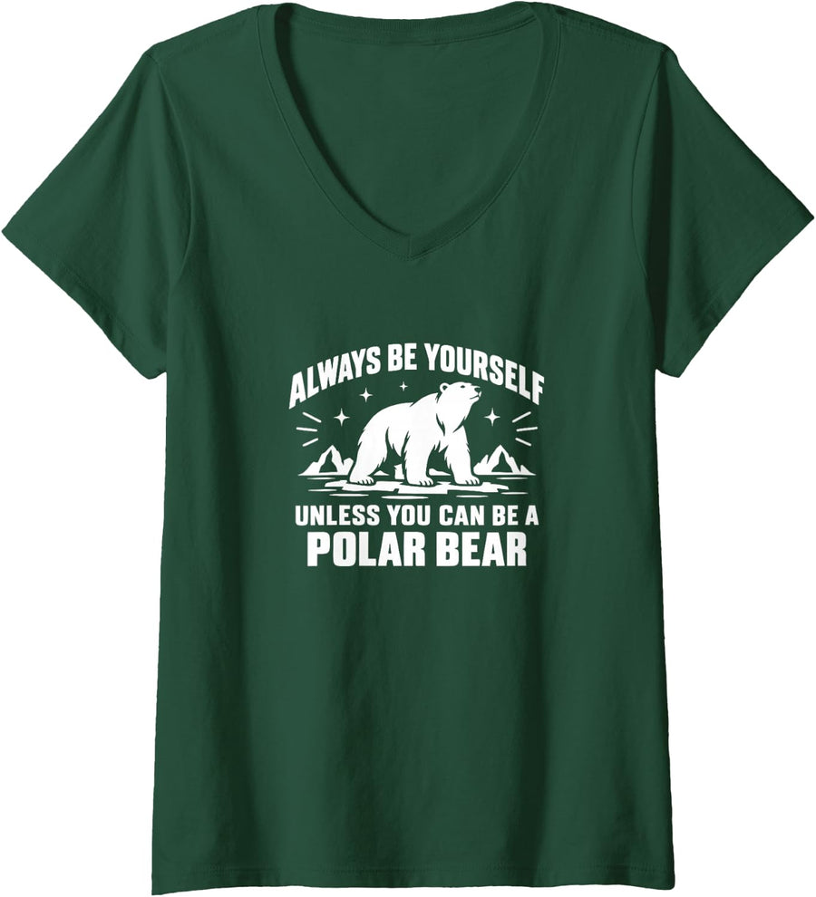 Women's Always Be Yourself - Unless You Can Be A Polar Bear - V-Neck T-Shirt - Dark Green