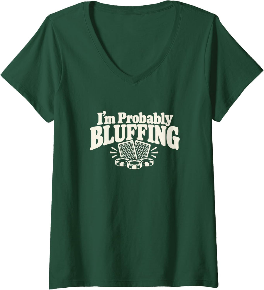 Women's Funny Poker Night Bluffing Humor for Card Players V-Neck T-Shirt - Dark Green