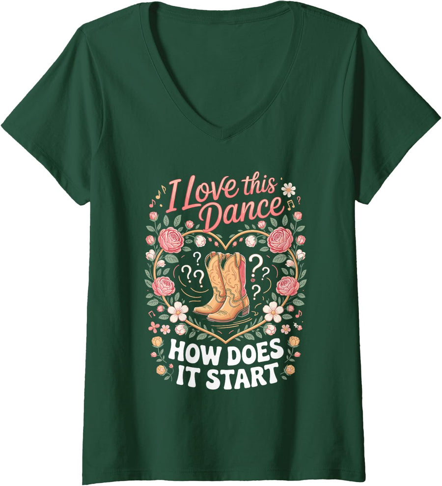 Women's I Love This Dance How Does It Start Line Dancing Country V-Neck T-Shirt - Dark Green