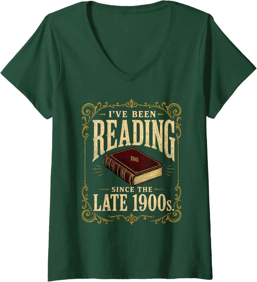 Women's I've Been Reading Since The Late 1900s Funny Book Lover V-Neck T-Shirt - Dark Green