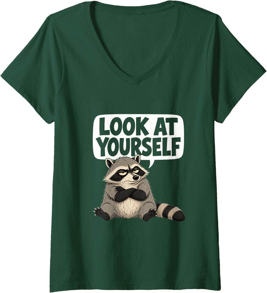 Women's Look At Yourself Sarcastic Raccoon Trash Panda Introvert V-Neck T-Shirt - Dark Green
