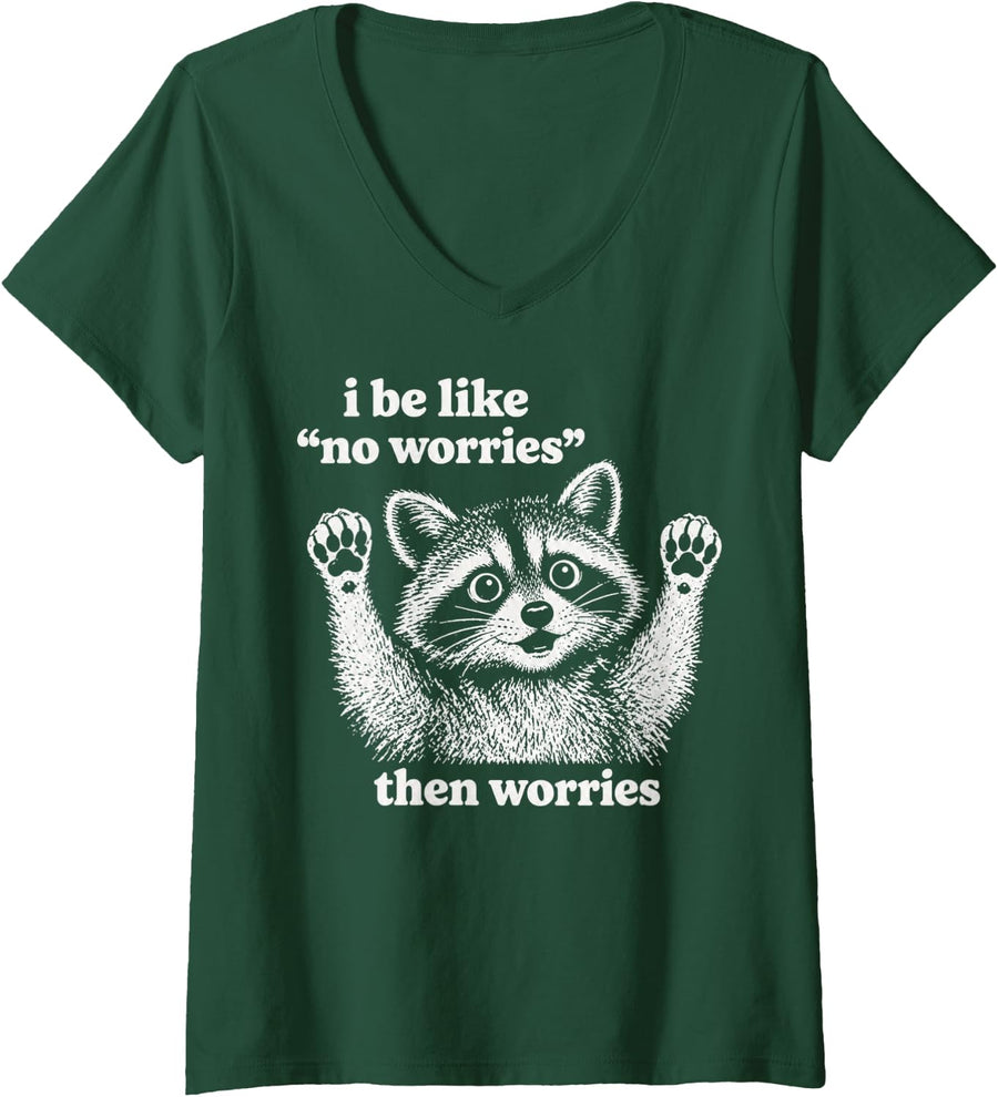 Women's No Worries Then Worries Raccoon Meme Funny Trash Panda V-Neck T-Shirt - Dark Green