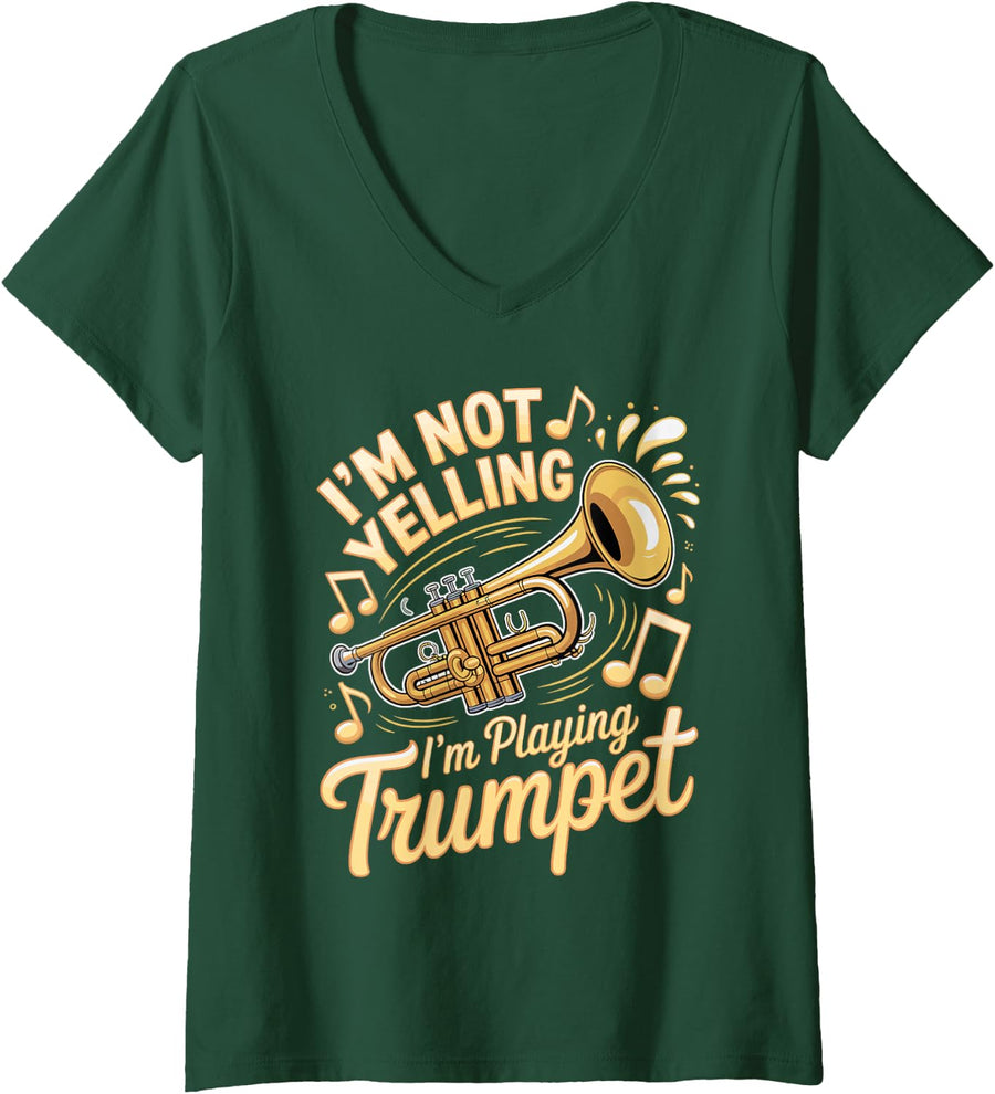 Women's I'm Not Yelling I'm Playing Trumpet Player V-Neck T-Shirt - Dark Green