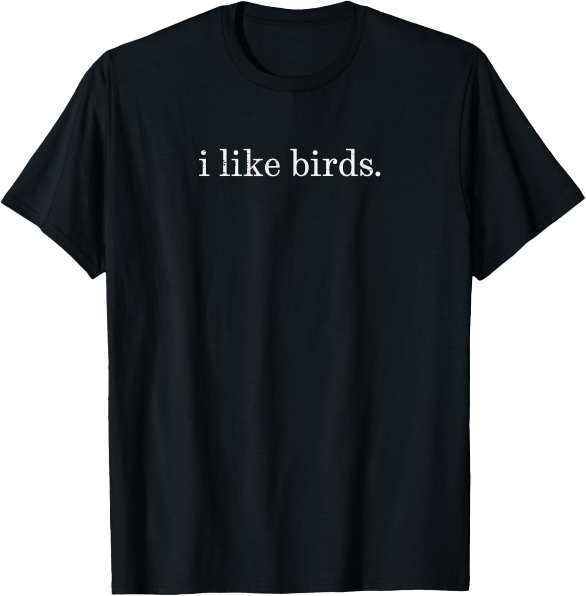 I Like Birds Birdwatching Birdwatcher Birder Men Women Kids T-Shirt - Black
