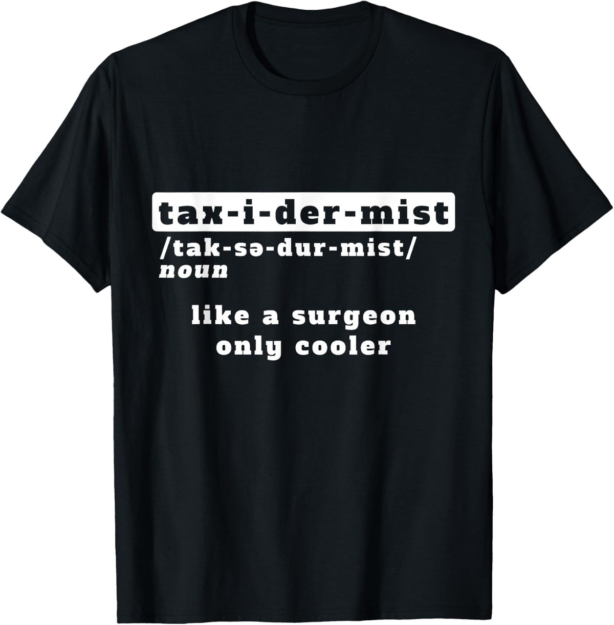 Funny Taxidermist Definition Taxidermy T-Shirt - Black