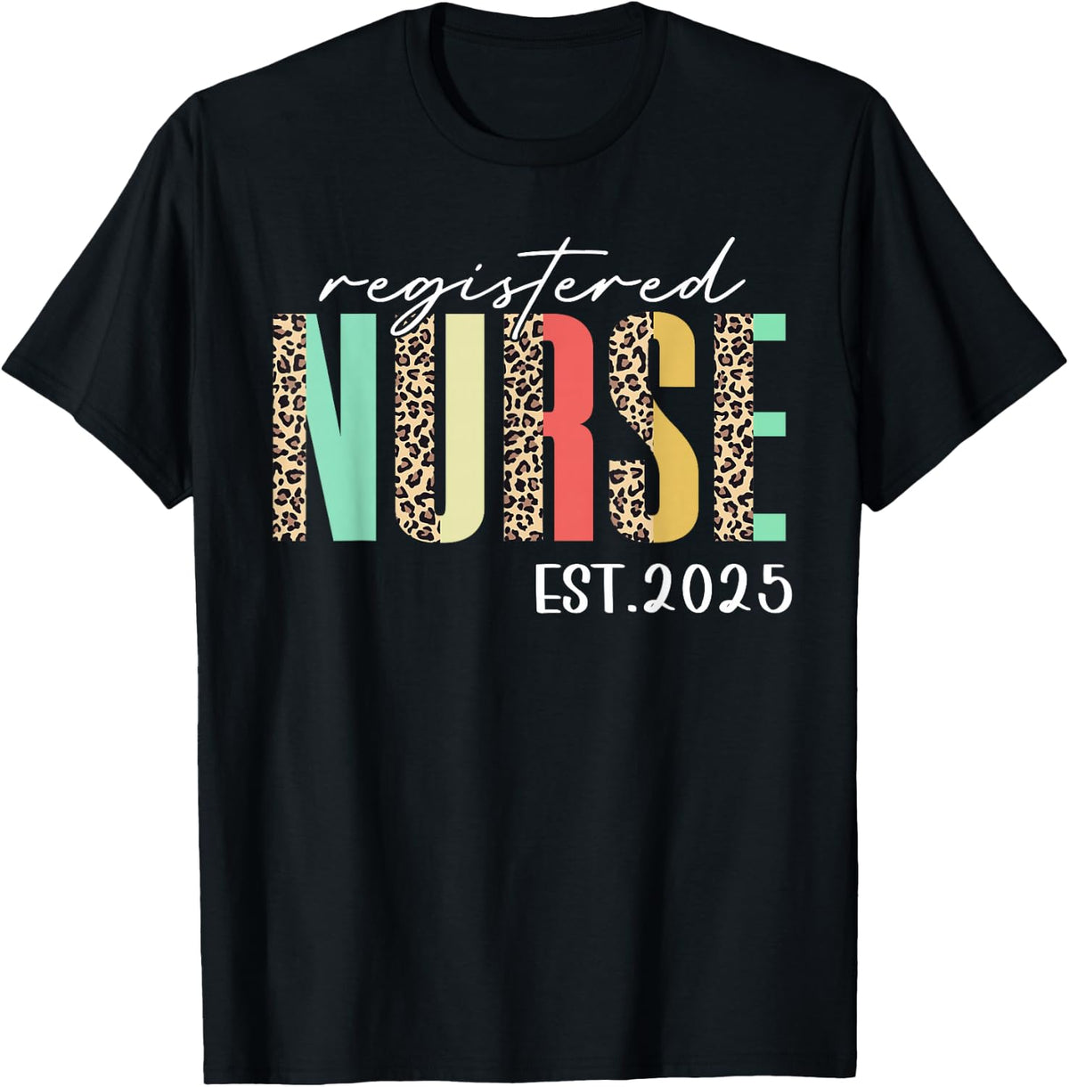 Registered Nurse Est 2025 For Student Nurse RN Leopard T-Shirt - Black