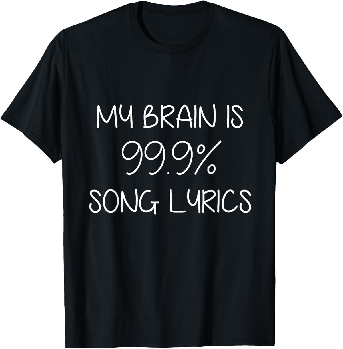Funny Saying My Brain is 99.9% Song Lyrics Music Men Women T-Shirt - Black