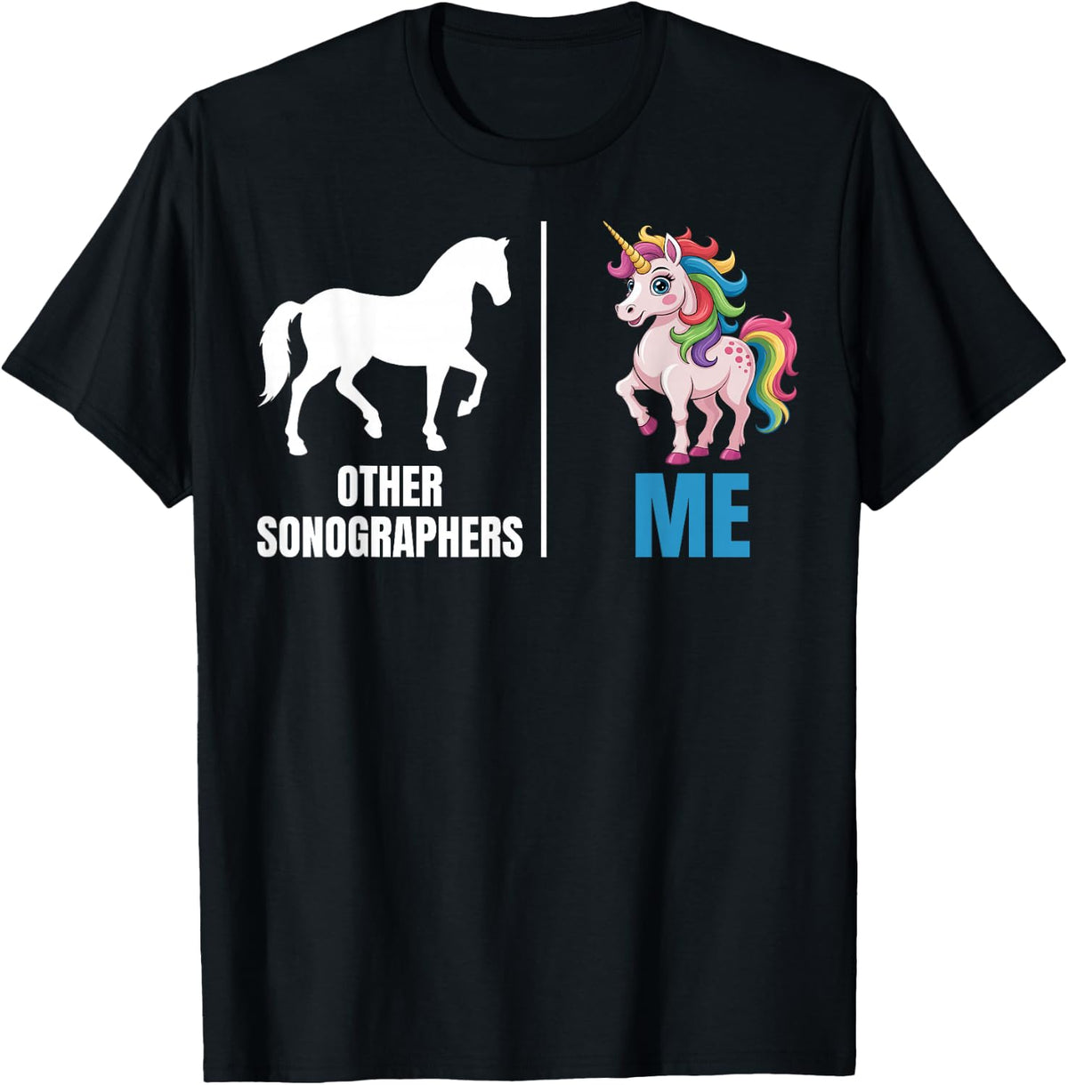 Other Sonographer vs Me Funny Sonography Unicorn Lover T-Shirt - Black