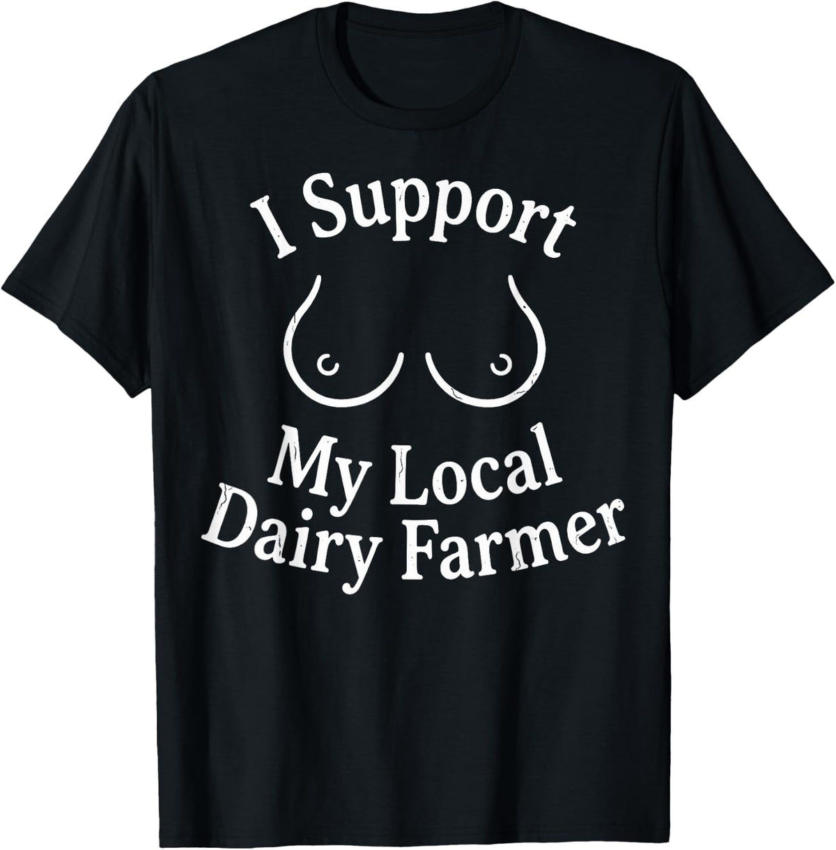 I Support My Local Dairy Farmer Funny Cow Milking Farmer Tee T-Shirt - Black
