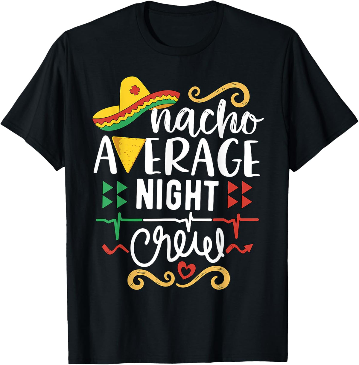 Nacho Average Night Crew Night Shift ICU Nurse Techs T-Shirt - Black