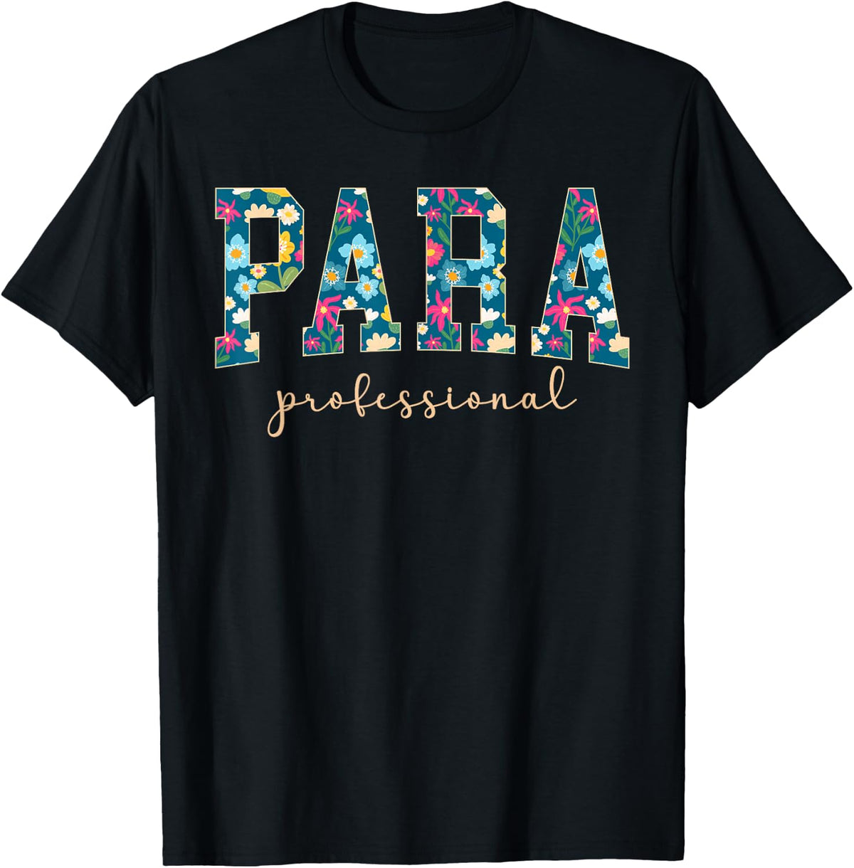 Paraprofessional Flowers para Parapro T-Shirt - Black