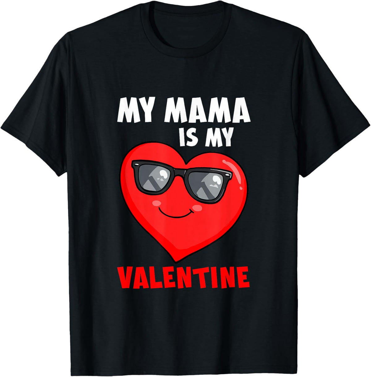 My Mama is My Valentine Heart Sunglasses Boys Proud Family T-Shirt - Black