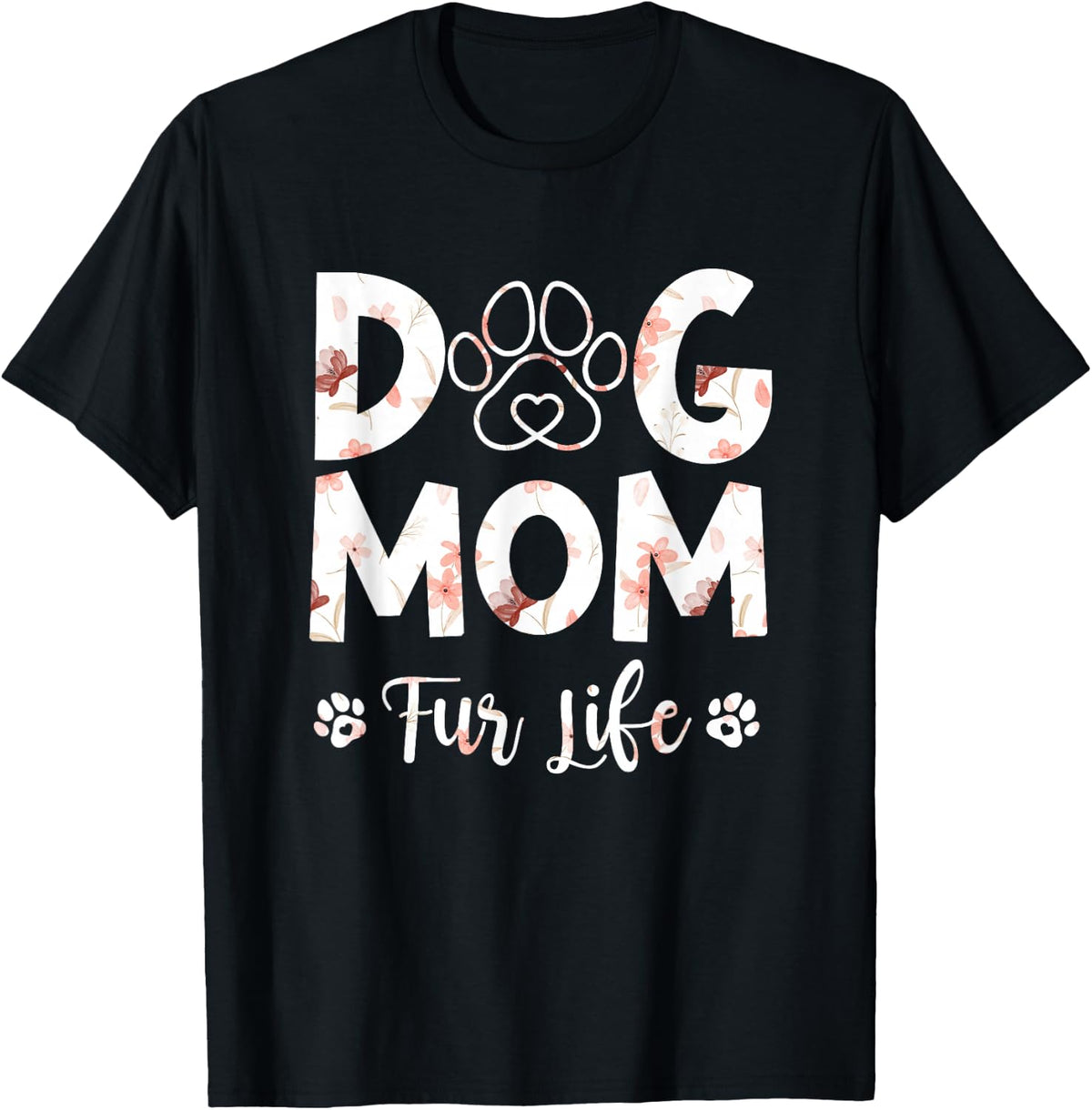 Funny Dog Mom Fur Life Happy Mother's Day Best Dog Mom T-Shirt - Black
