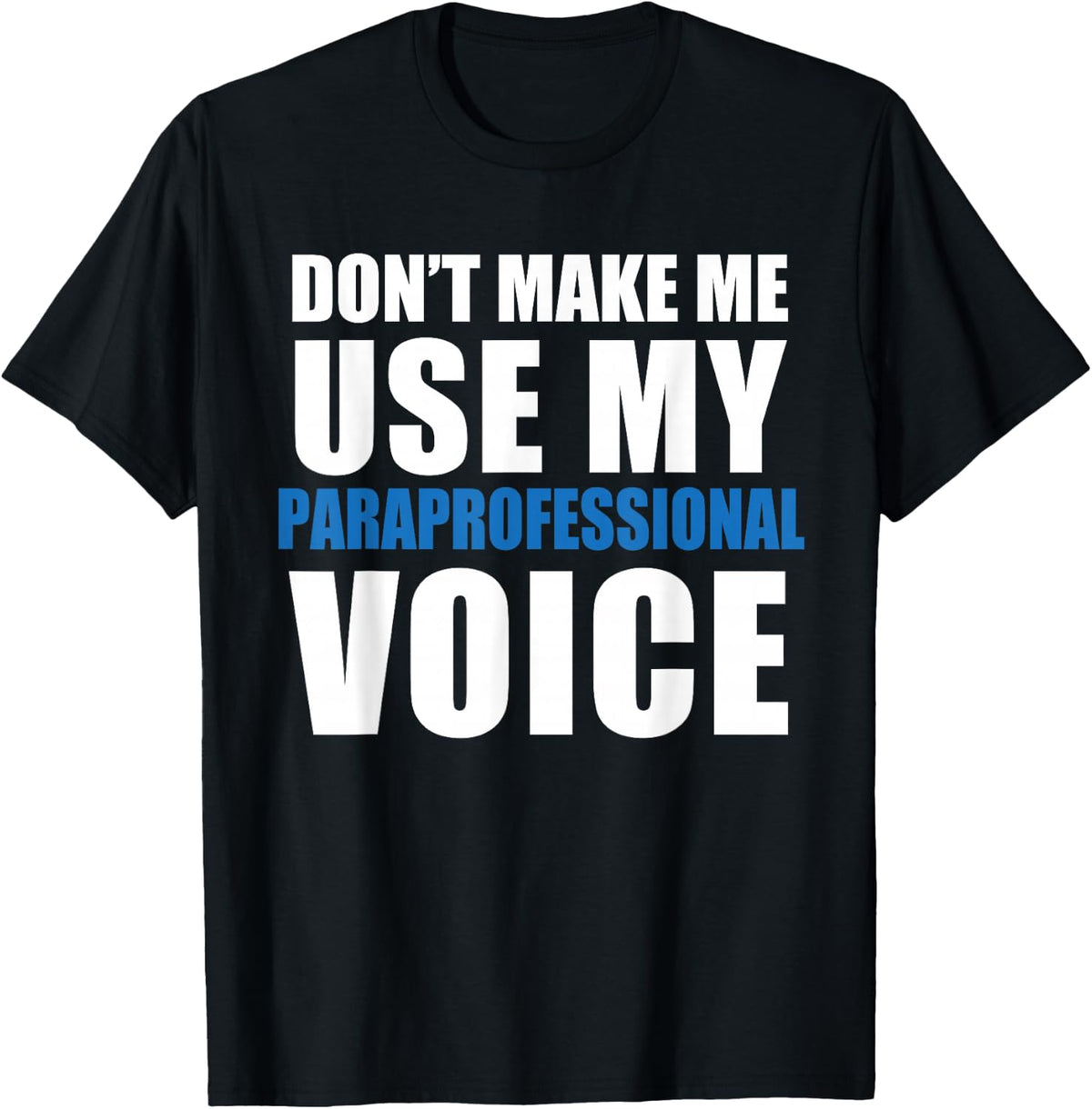 Paraprofessional Funny Quote T-Shirt, Small, Black - Black