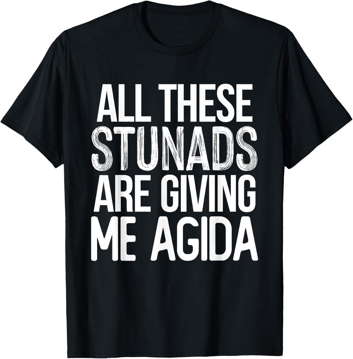 All These Stunads Me Agida Funny Italian Saying T-Shirt - Black