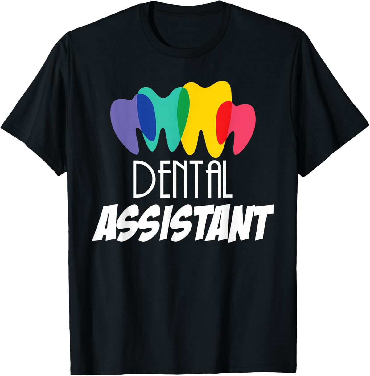 Dental Assistant Colorful Tooth T-Shirt - Black