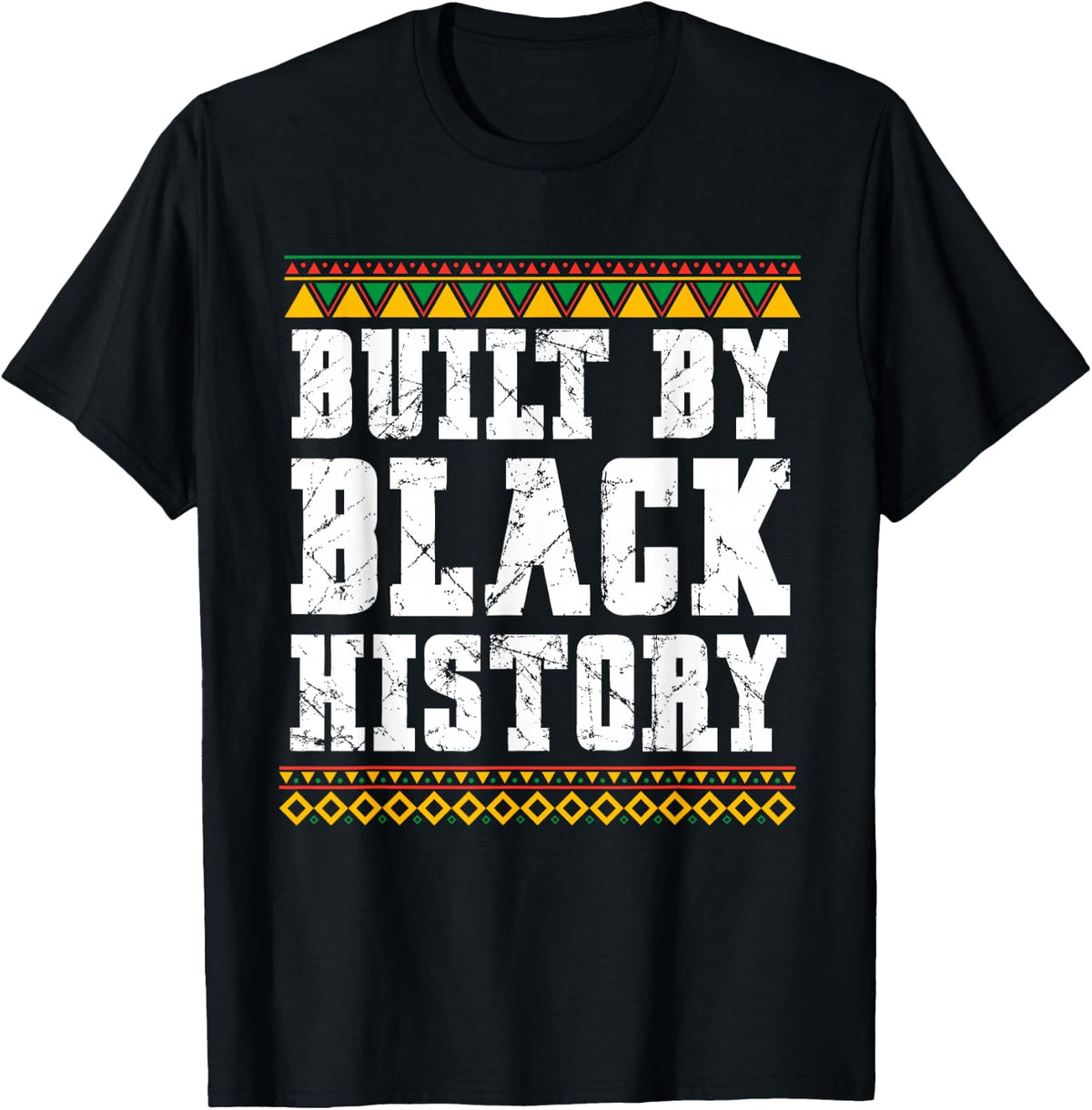 Built By Black History Black History Month Men Women T-Shirt - Black