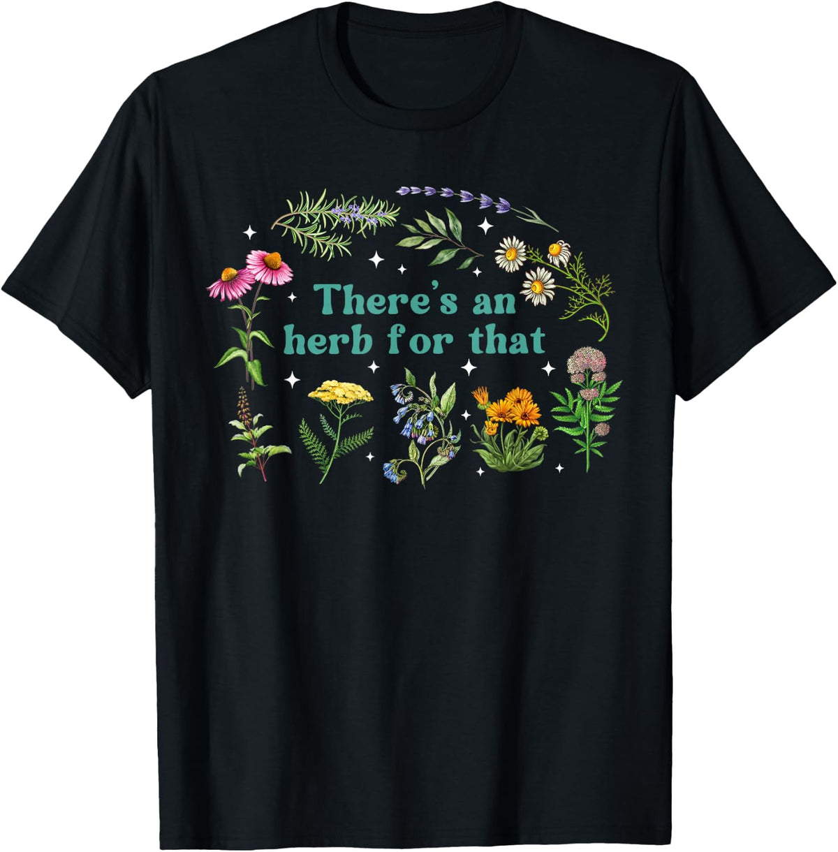 There's An Herb For That Herbalist Herbology Naturopathic Dr T-Shirt - Black