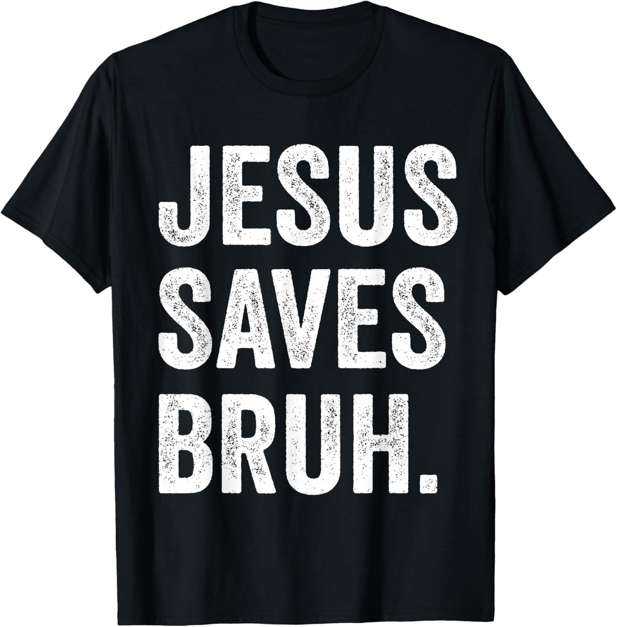 Jesus Saves Bruh T-Shirt - Black