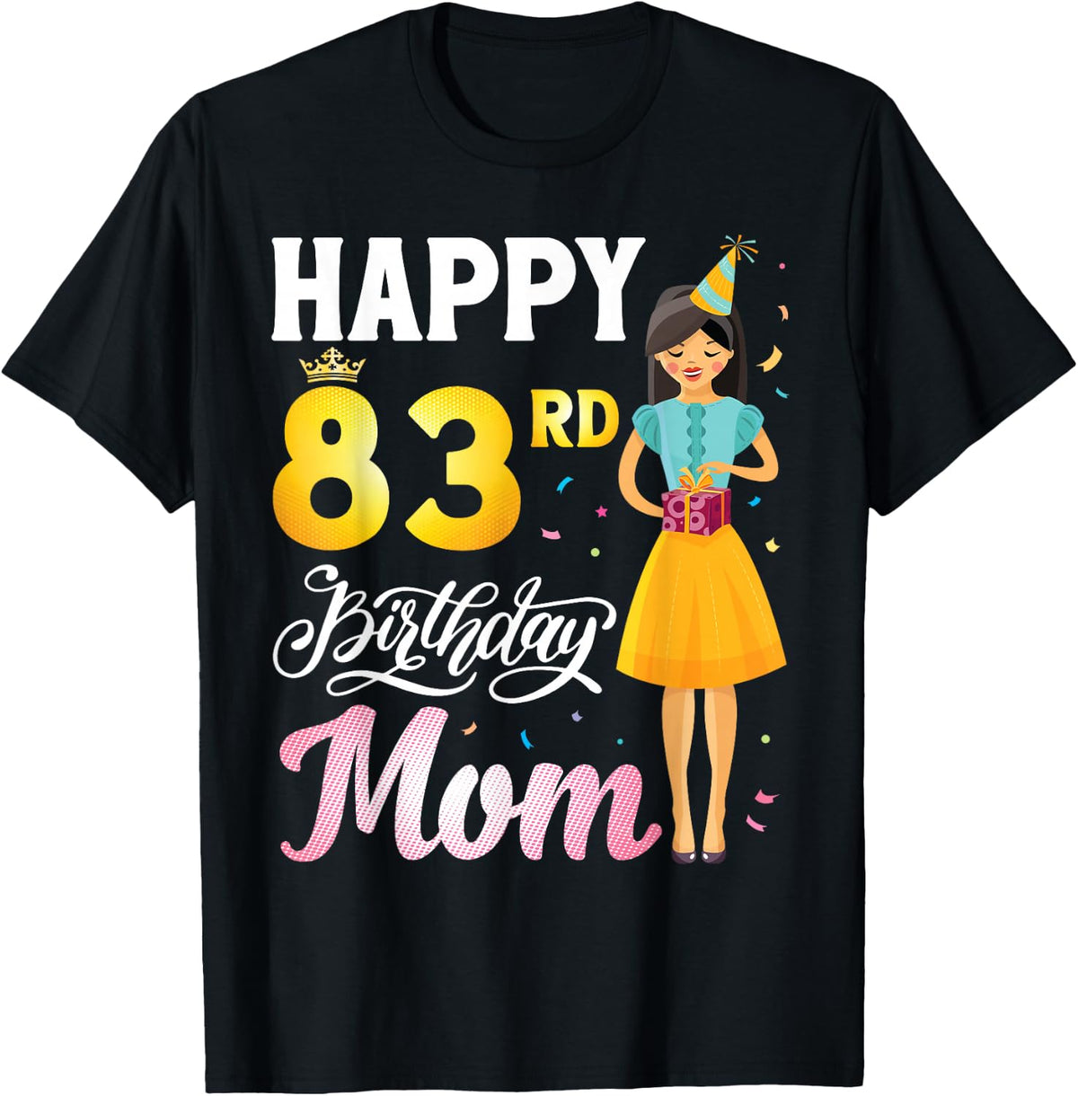 Cute Girl With Present Happy 83rd Birthday Mom Happy Mother T-Shirt - Black