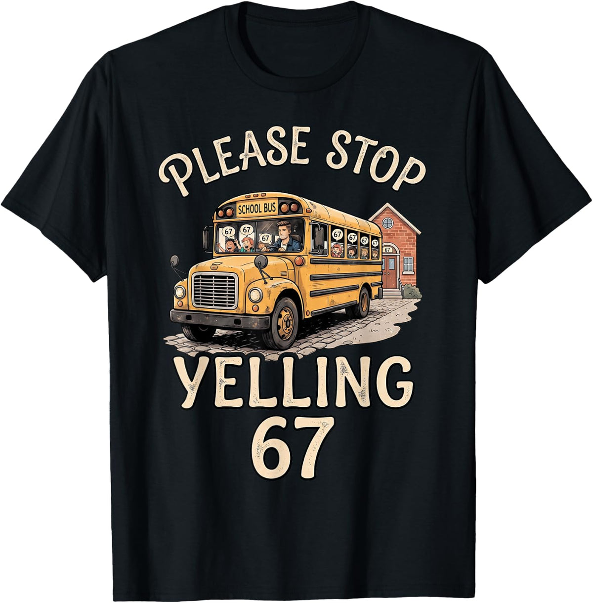 Please Stop Yelling 67 Teacher Student Kids School Bus T-Shirt - Black