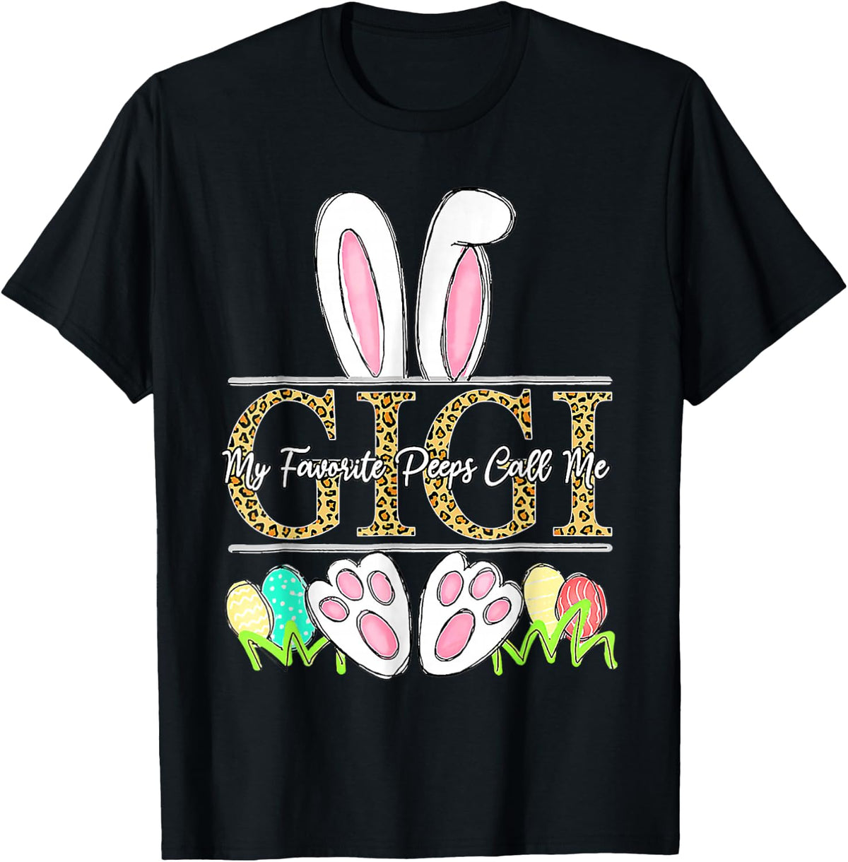 Easter Bunny Ears My Favorite Peeps Call Me Gigi Leopard T-Shirt - Black