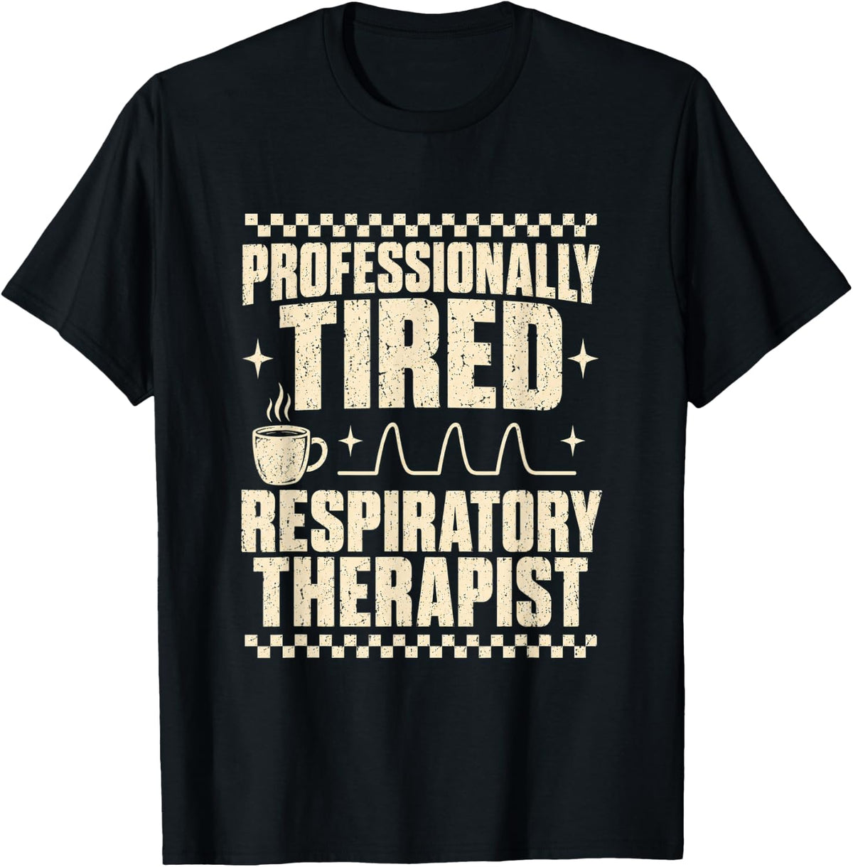 Professionally Tired Respiratory Therapist Humor T-Shirt - Black
