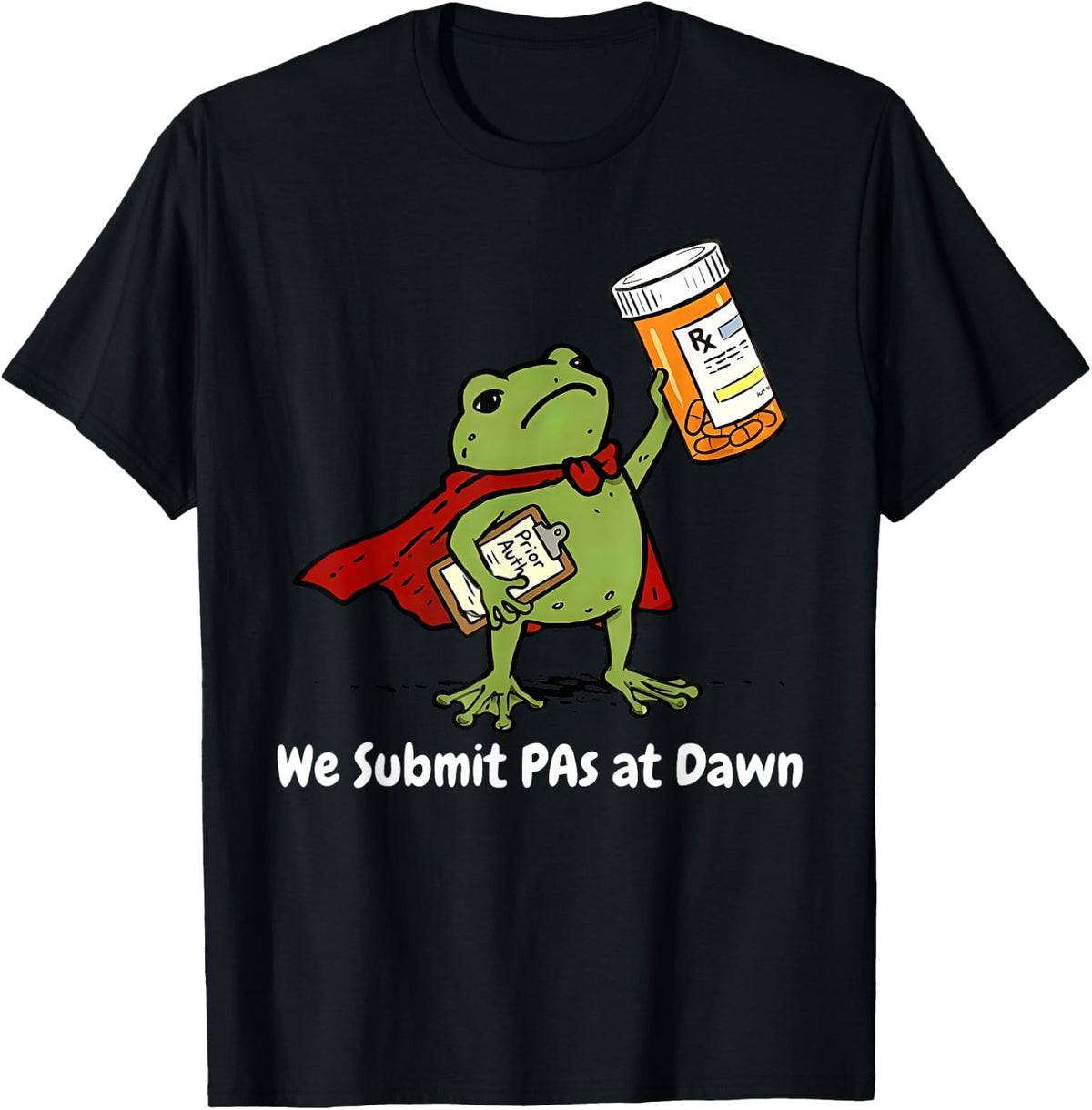 We Submit Pas At Dawn Pharmacist Tech Funny Frog Pharmacy T-Shirt - Black