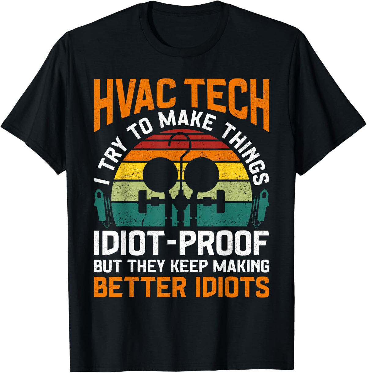 HVAC Technician Tech Vintage Retro Hvac Tech I Try To Make T-Shirt - Black