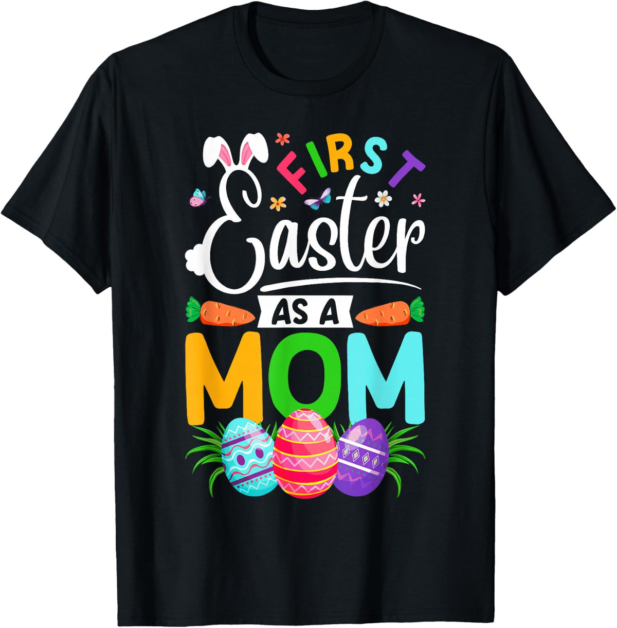 First Easter As A Mom New Mom Mama Easter Eggs Easter Day T-Shirt - Black