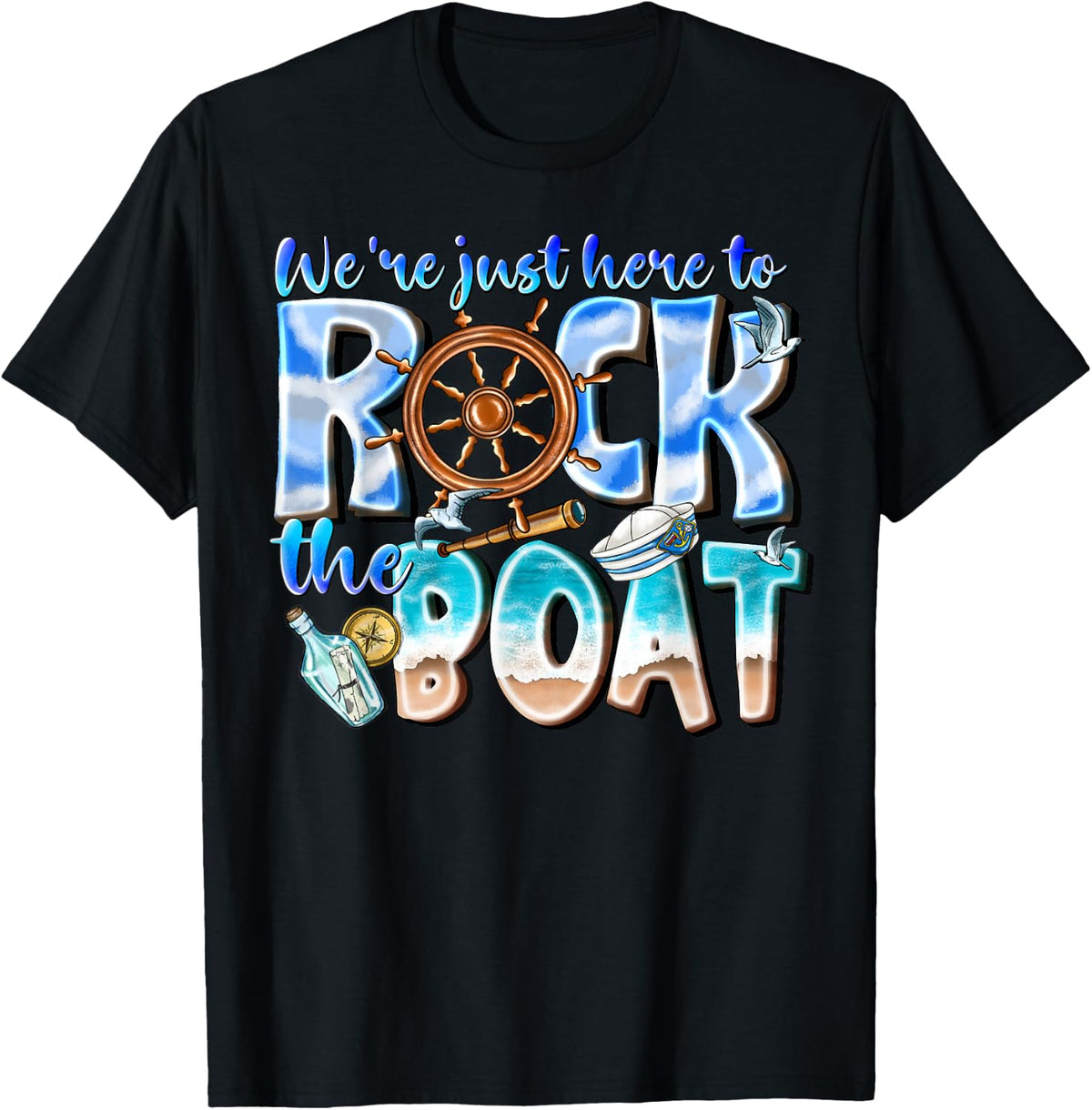 We're Just Here to Rock The Boat Funny Vacation Cruise Trips T-Shirt - Black