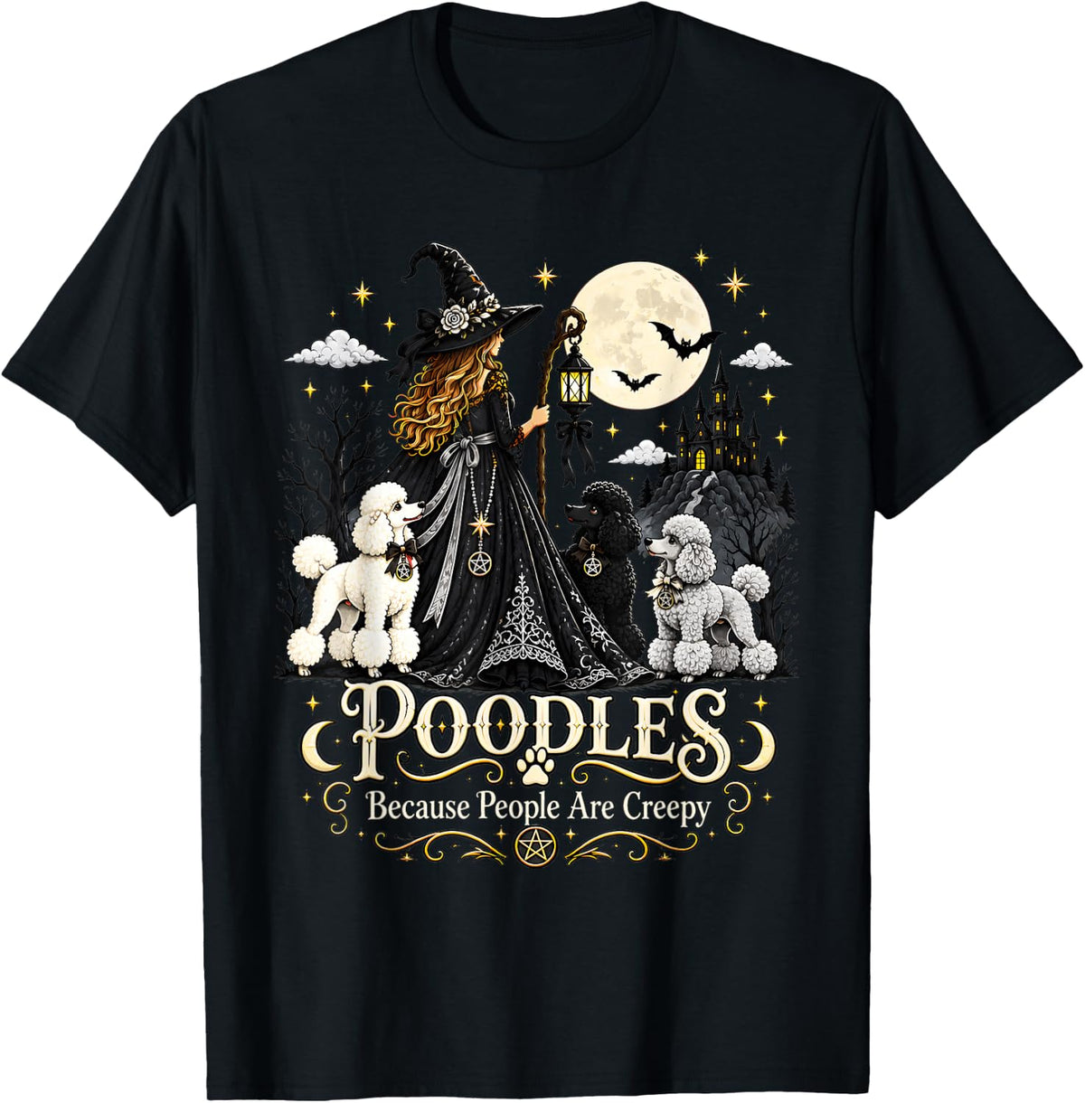 Poodles Because People are Creepy Halloween Witch and Dogs T-Shirt - Black