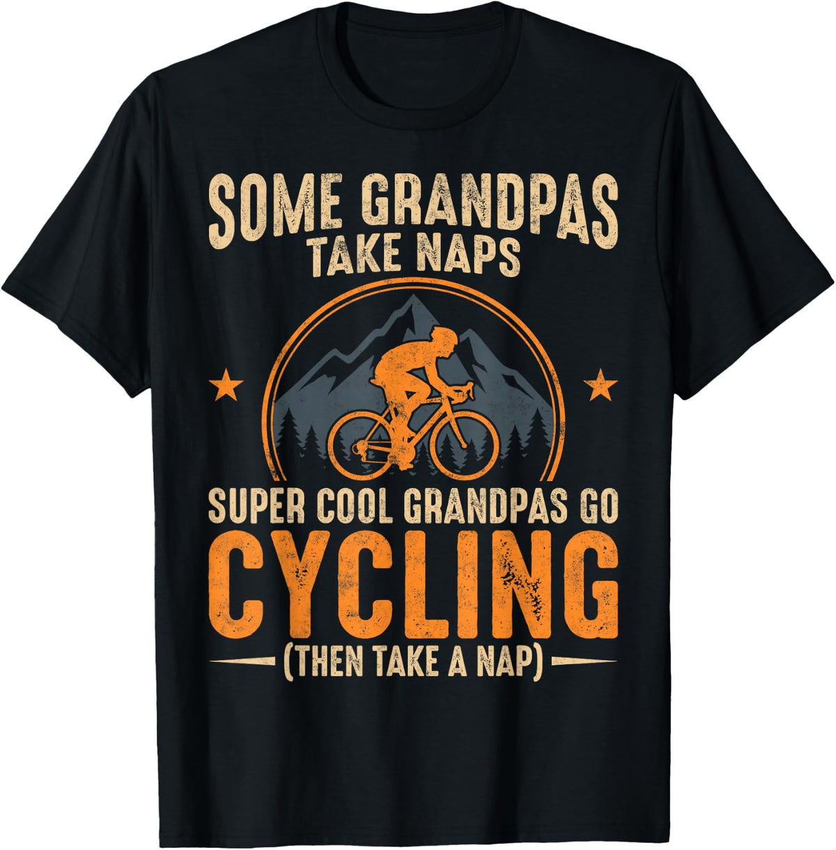 Some Grandpas Take Naps Cool Grandpas Go Cycling Biking Tee T-Shirt - Black