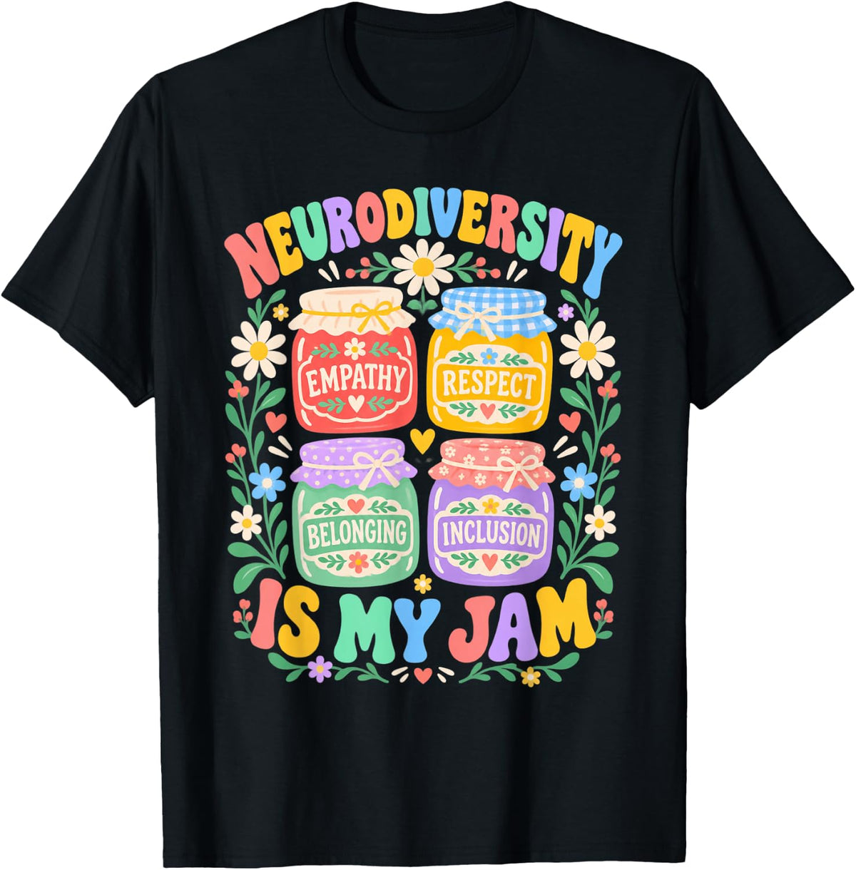 Neurodiversity is My Jam Acceptance Inclusion Advocate T-Shirt - Black