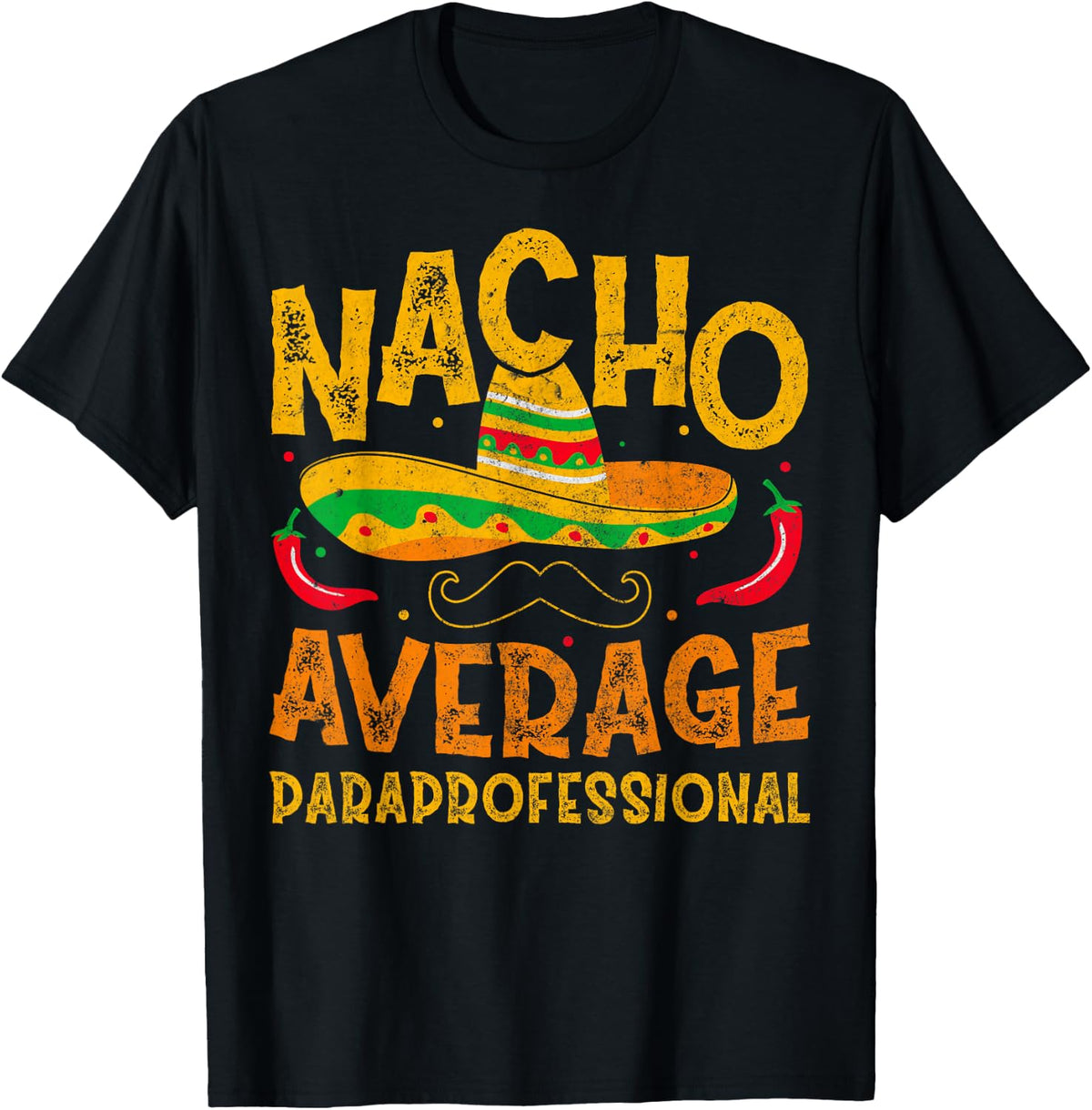 Nacho Average Paraprofessional Tee Para Educator Para Life T-Shirt For Teacher Assistant - Black
