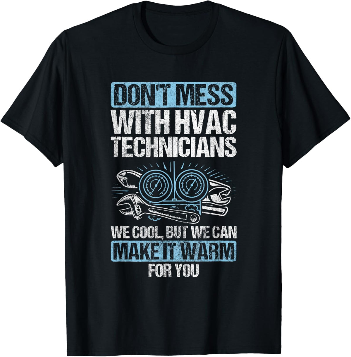 Don't Mess Cool Warm Repairman HVAC Tech Technician HVAC T-Shirt - Black