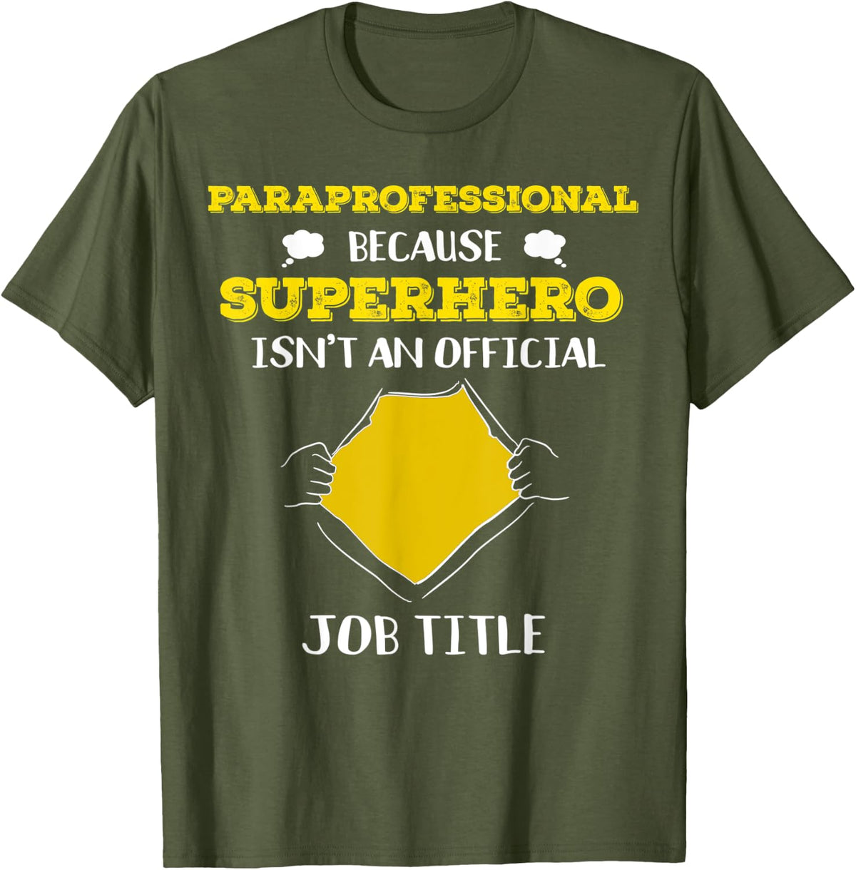Funny Paraprofessional Because Superhero Isn't A Job Title T-Shirt - Olive Green