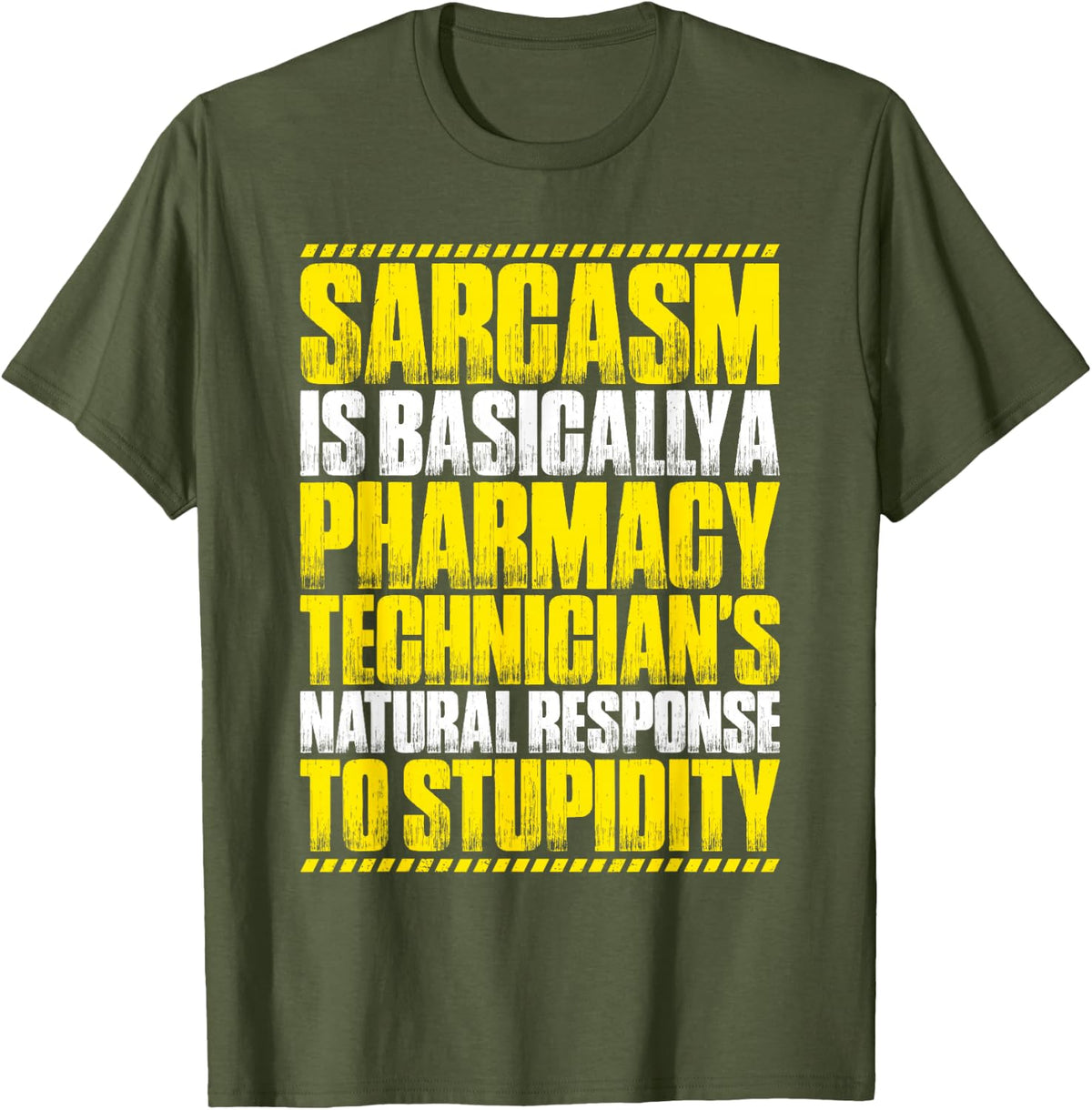 Pharmacy Technician Sarcasm Response T-Shirt - Olive Green