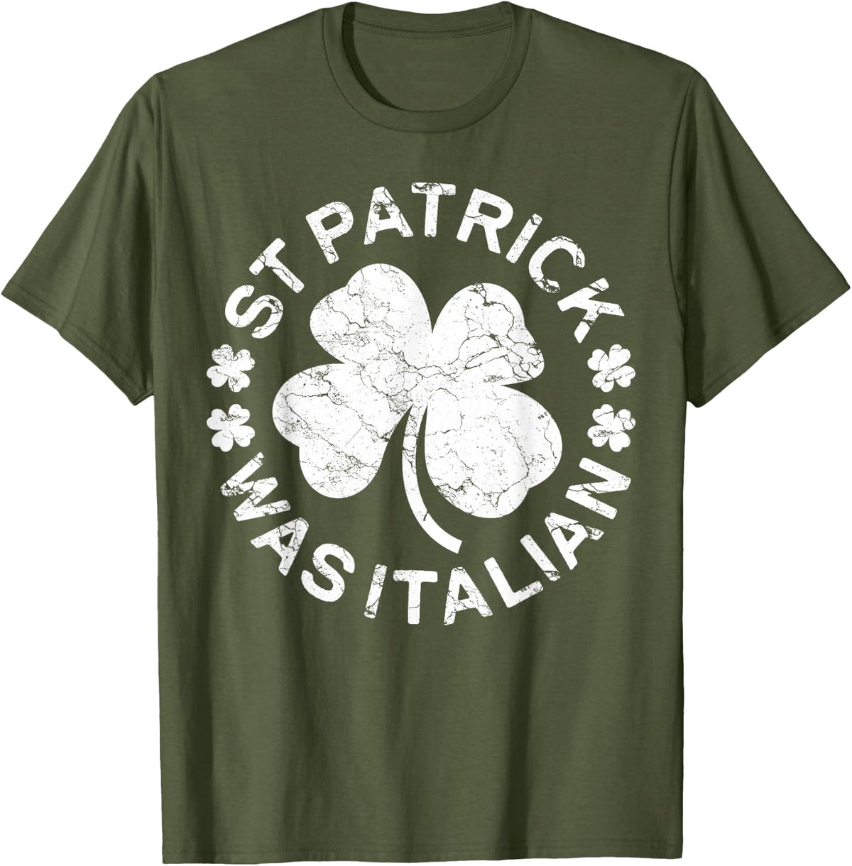 St Patrick Was Italian Shirt Italy Men Women St Patricks Day T-Shirt - Olive Green