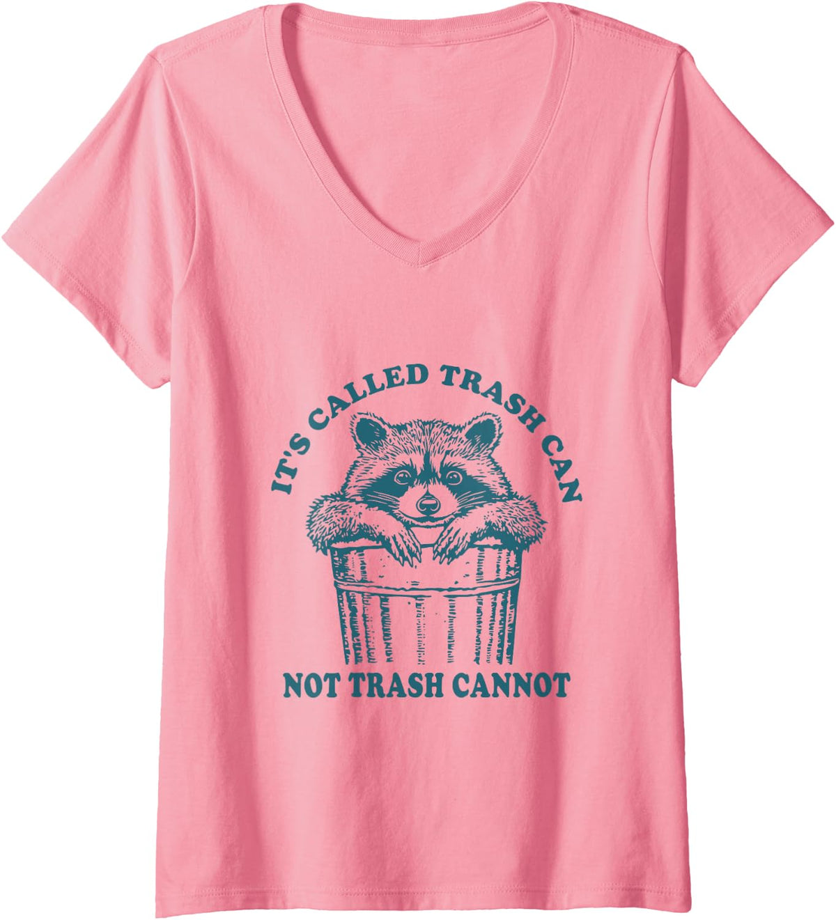 Women's It's Called Trash Can Not Trash Cannot Funny Garbage Raccoon V-Neck T-Shirt - Pink