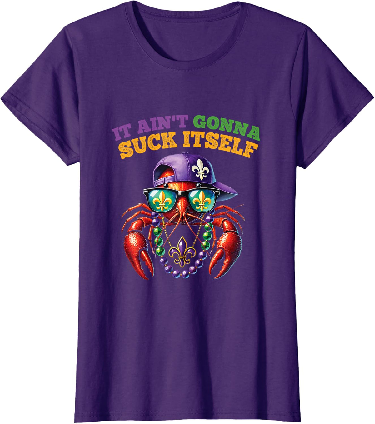 It Ain't Gonna Suck Itself Crawfish Boil Mardi Gras Bash T-Shirt - Purple