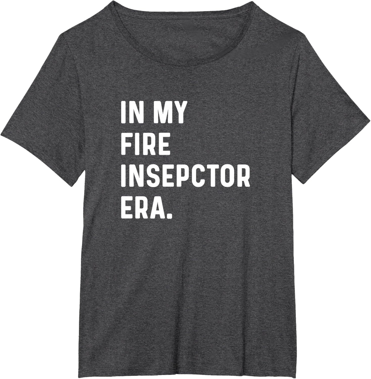 In My Fire Inspector Era - Firefighter Fire Fighter T-Shirt - Dark Heather Grey