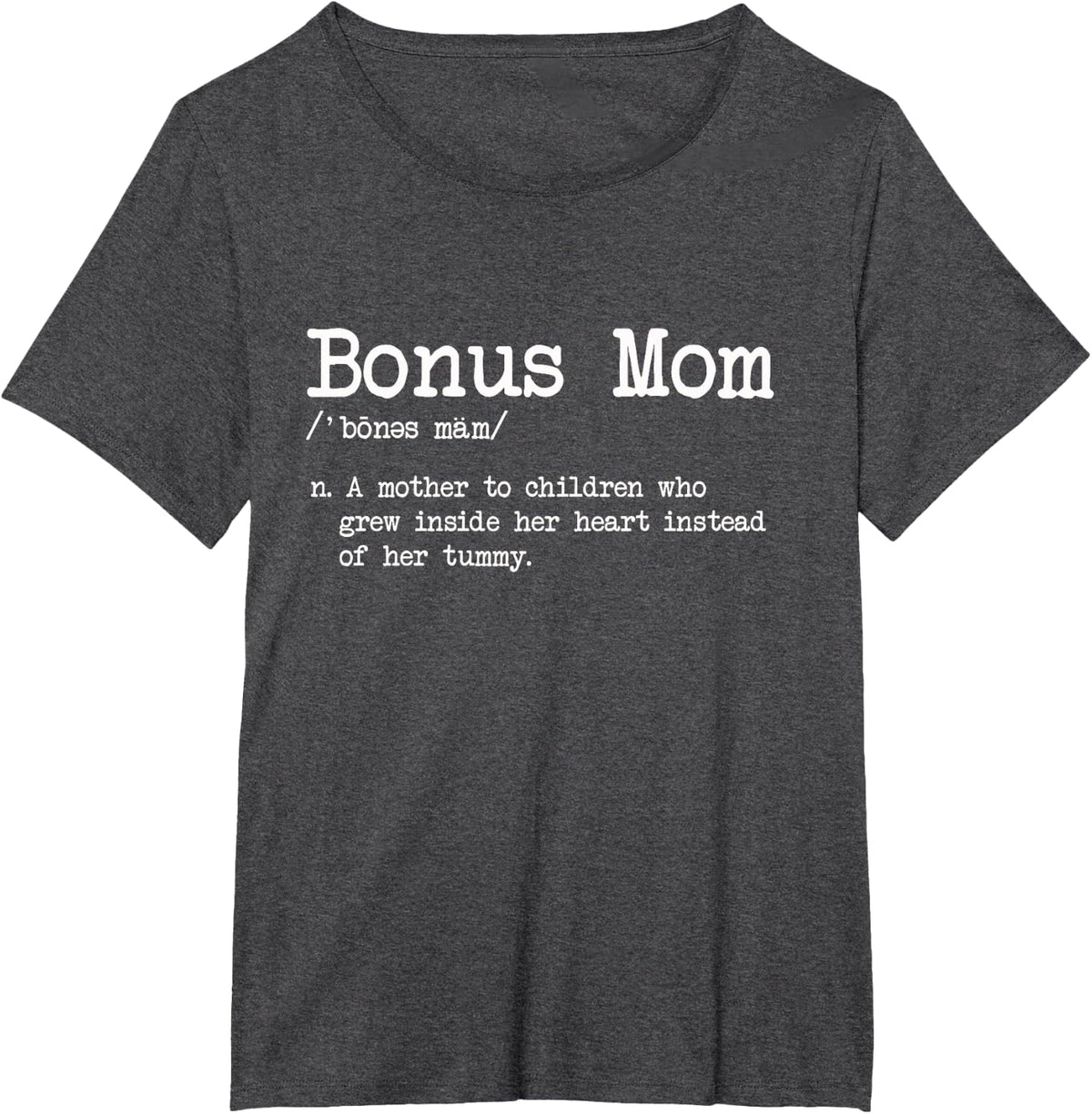 Bonus Mom Definition Mother To Child Grew Inside Her Heart T-Shirt - Dark Heather Grey