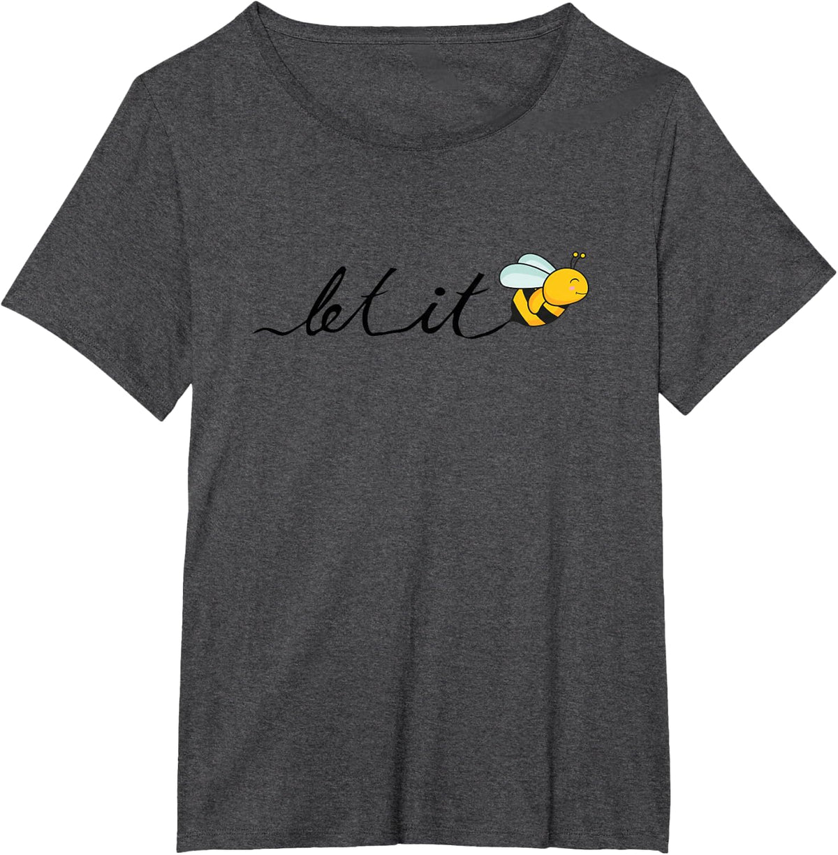 Let it bee - funny bee motif - hand-drawn font T-Shirt - Dark Heather Grey