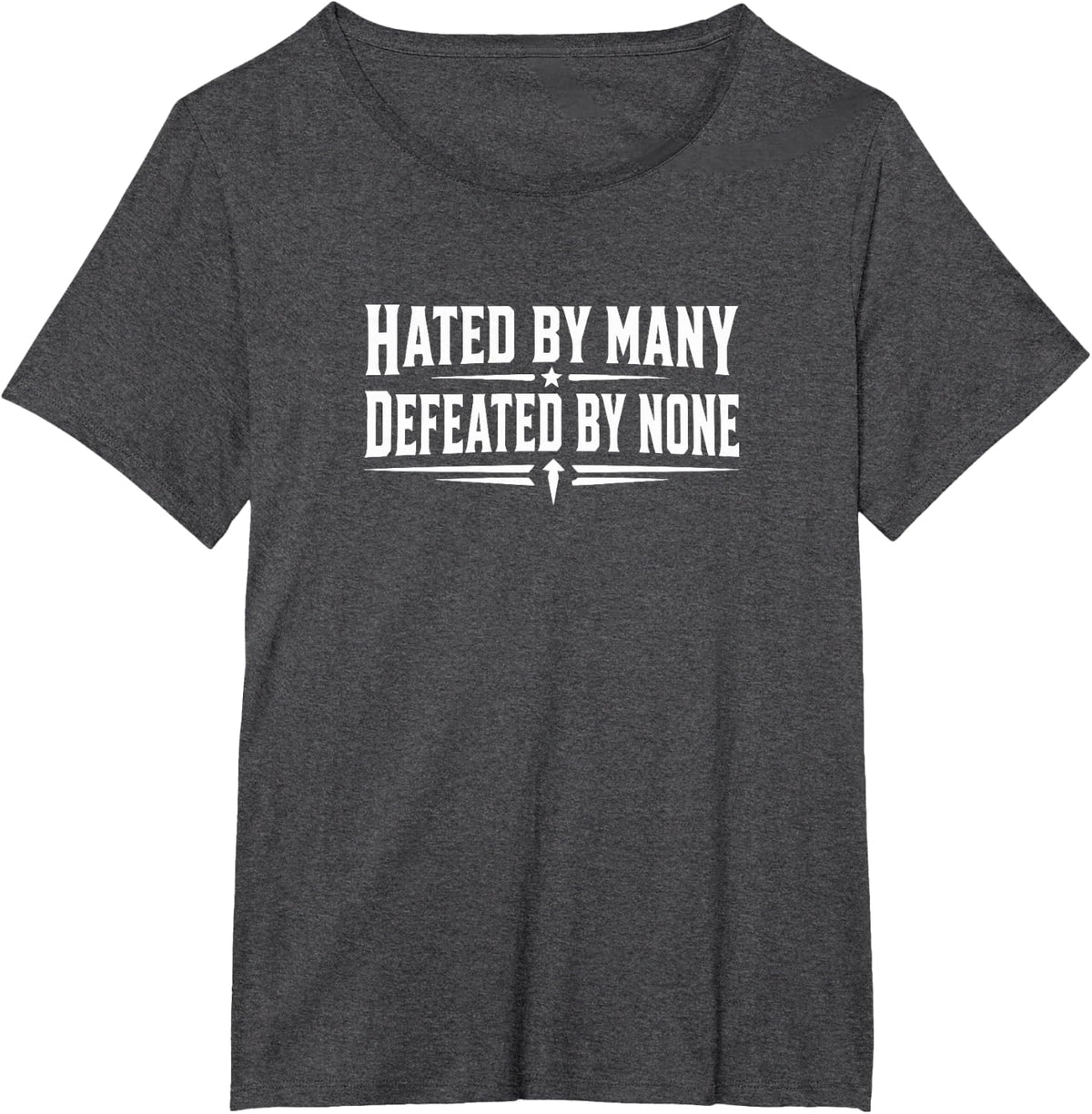 Hated By Many - Defeated By None - T-Shirt - Dark Heather Grey