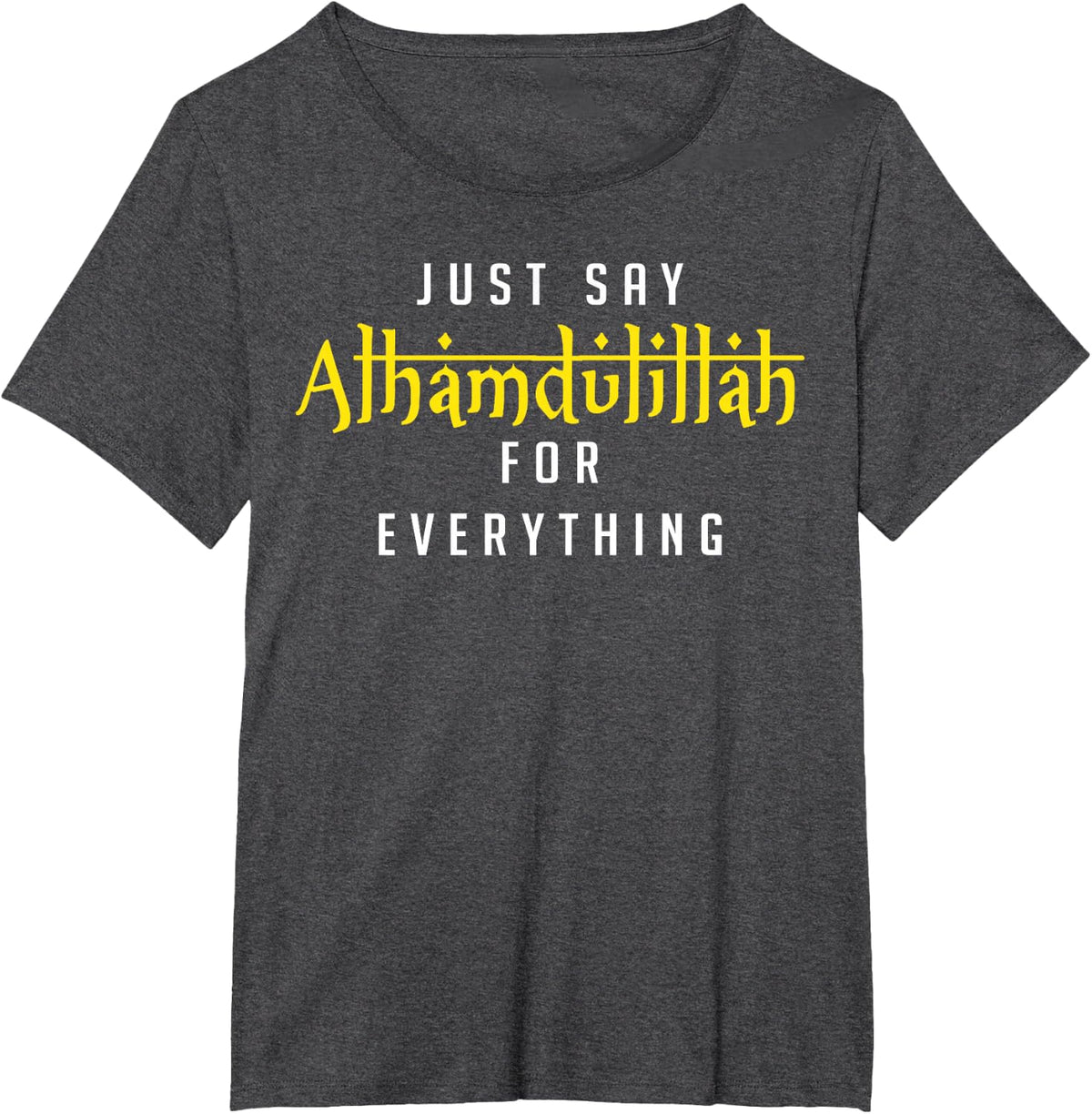 Just Say Alhamdulillah For Everything Islamic Muslim Men T-Shirt - Dark Heather Grey