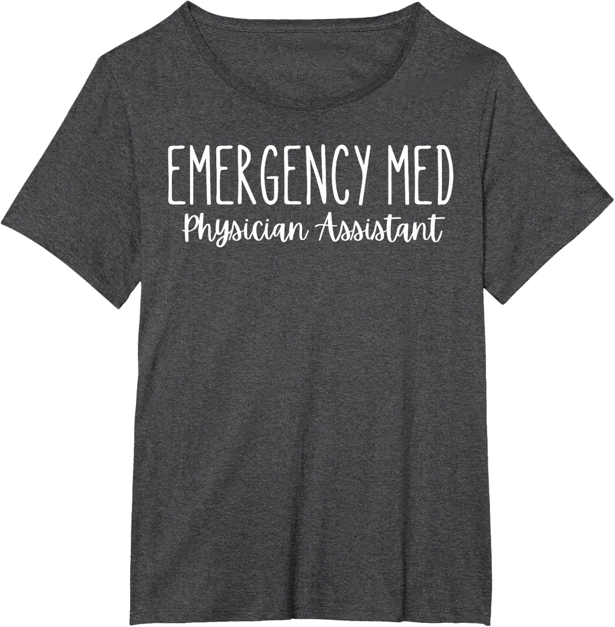 Emergency Med Physician Assistant ER Physician Associate T-Shirt - Dark Heather Grey