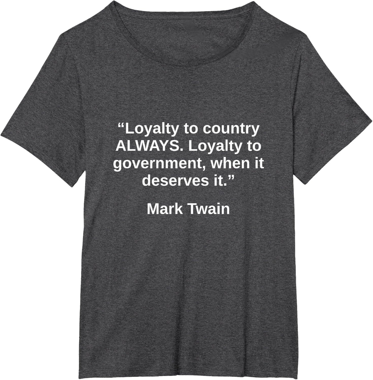 Mark Twain Witty Loyalty Quote T-Shirt - Dark Heather Grey