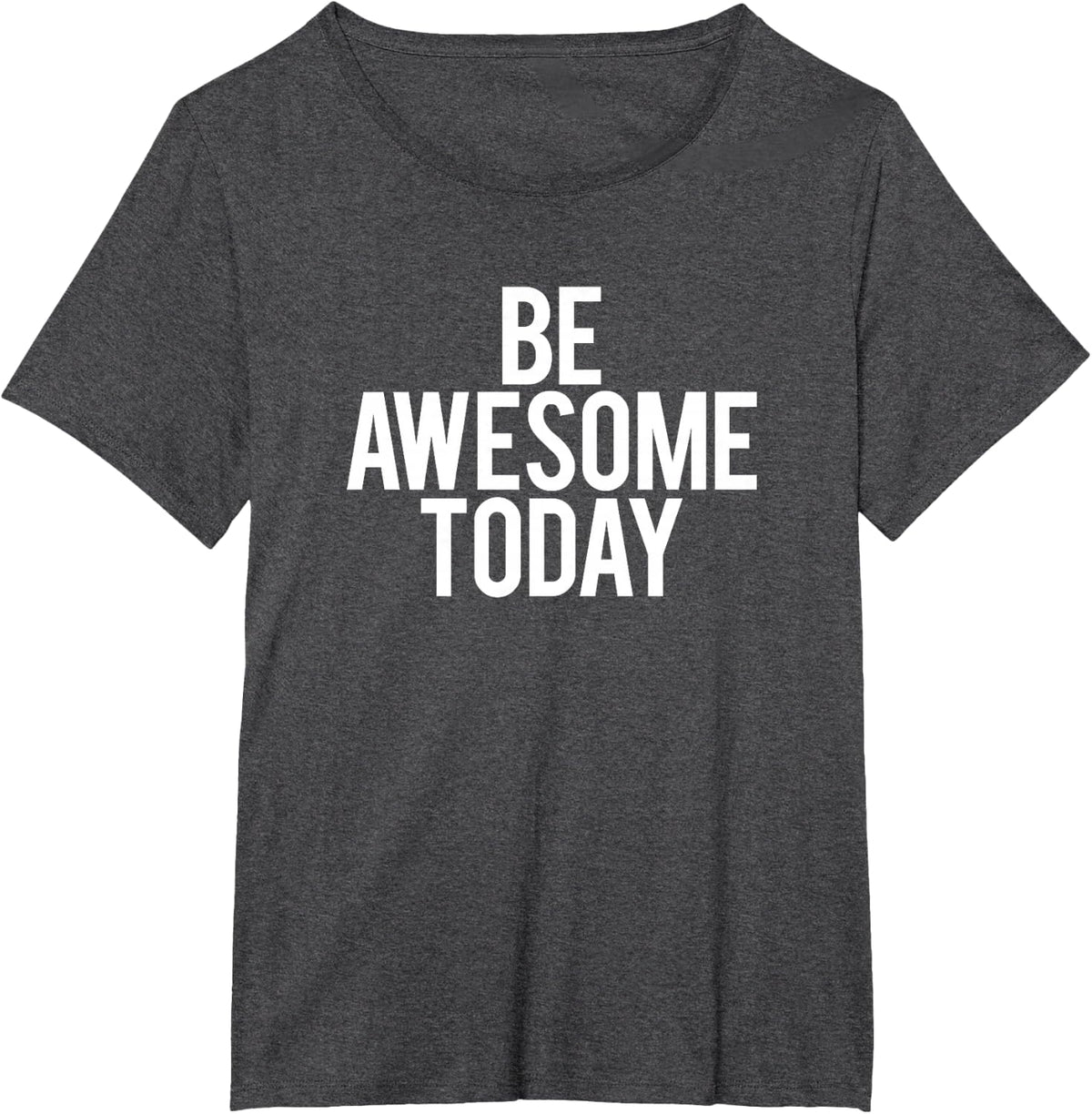 Be Awesome Today Motivational Saying Funny Workout Gym T-Shirt - Dark Heather Grey